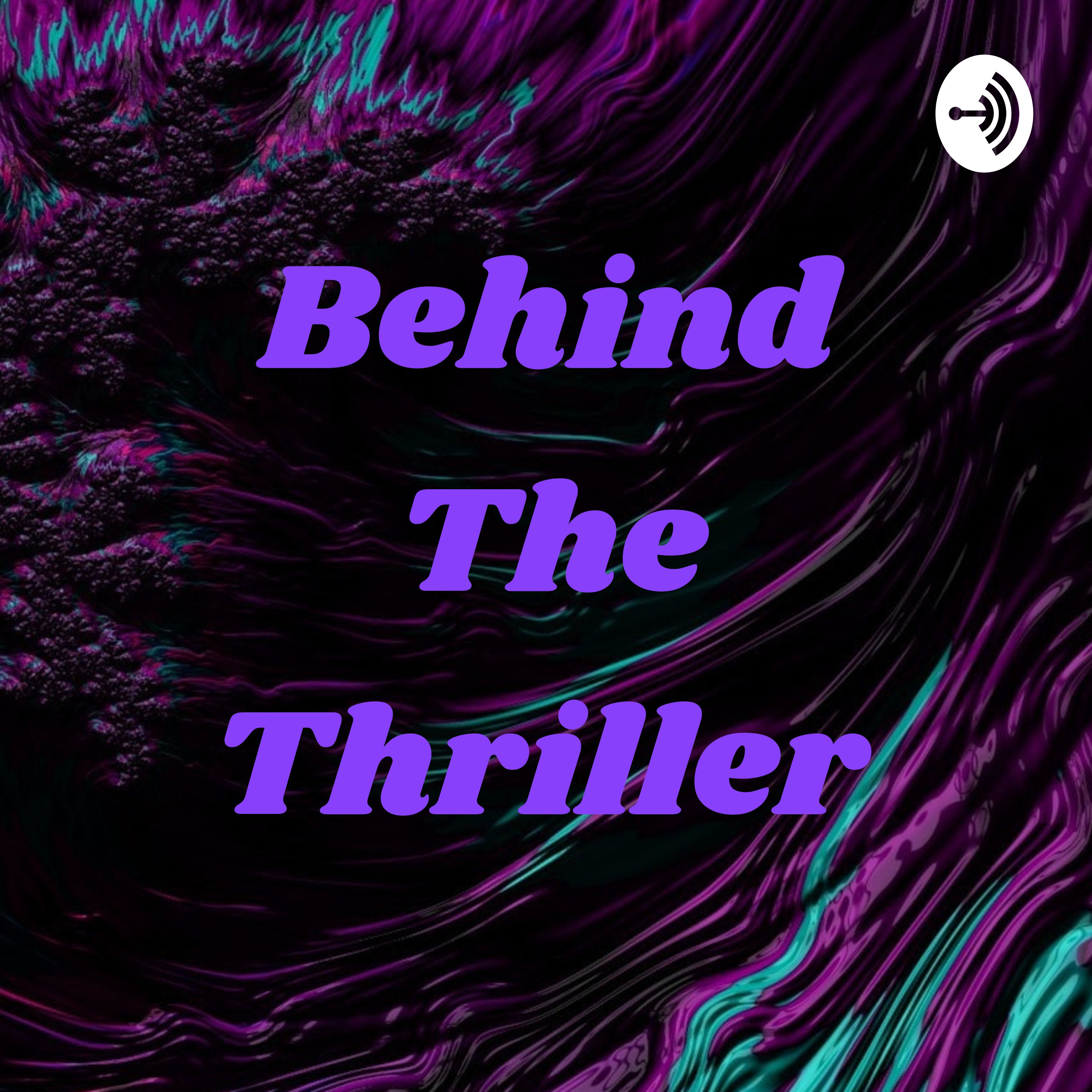 Behind The Thriller 