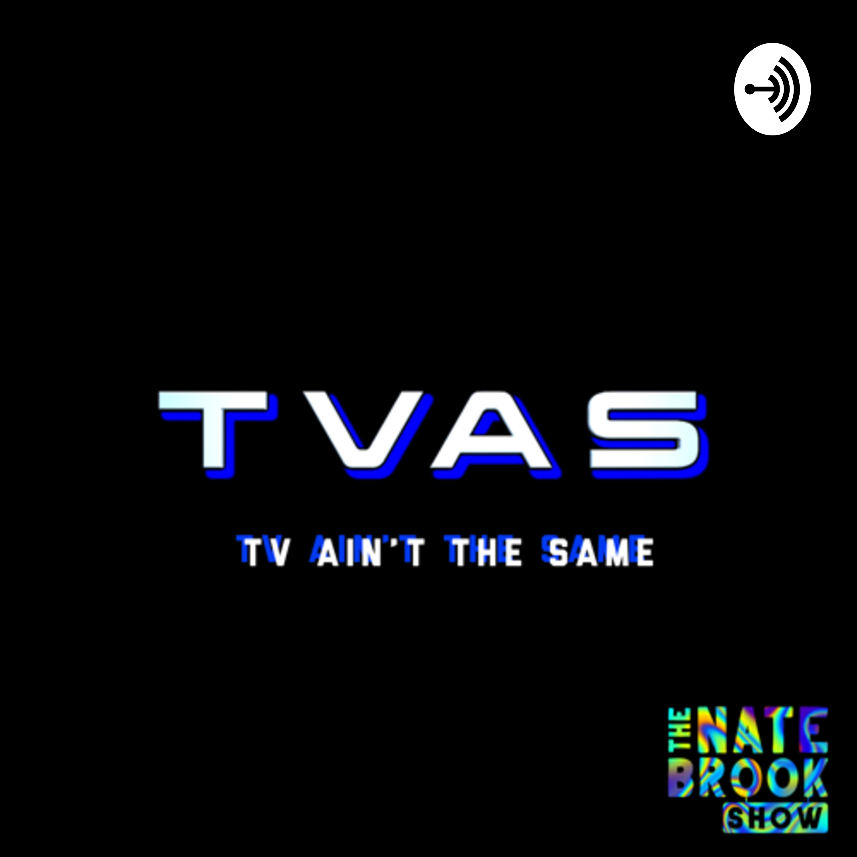TV Ain’t the Same (TVAS)