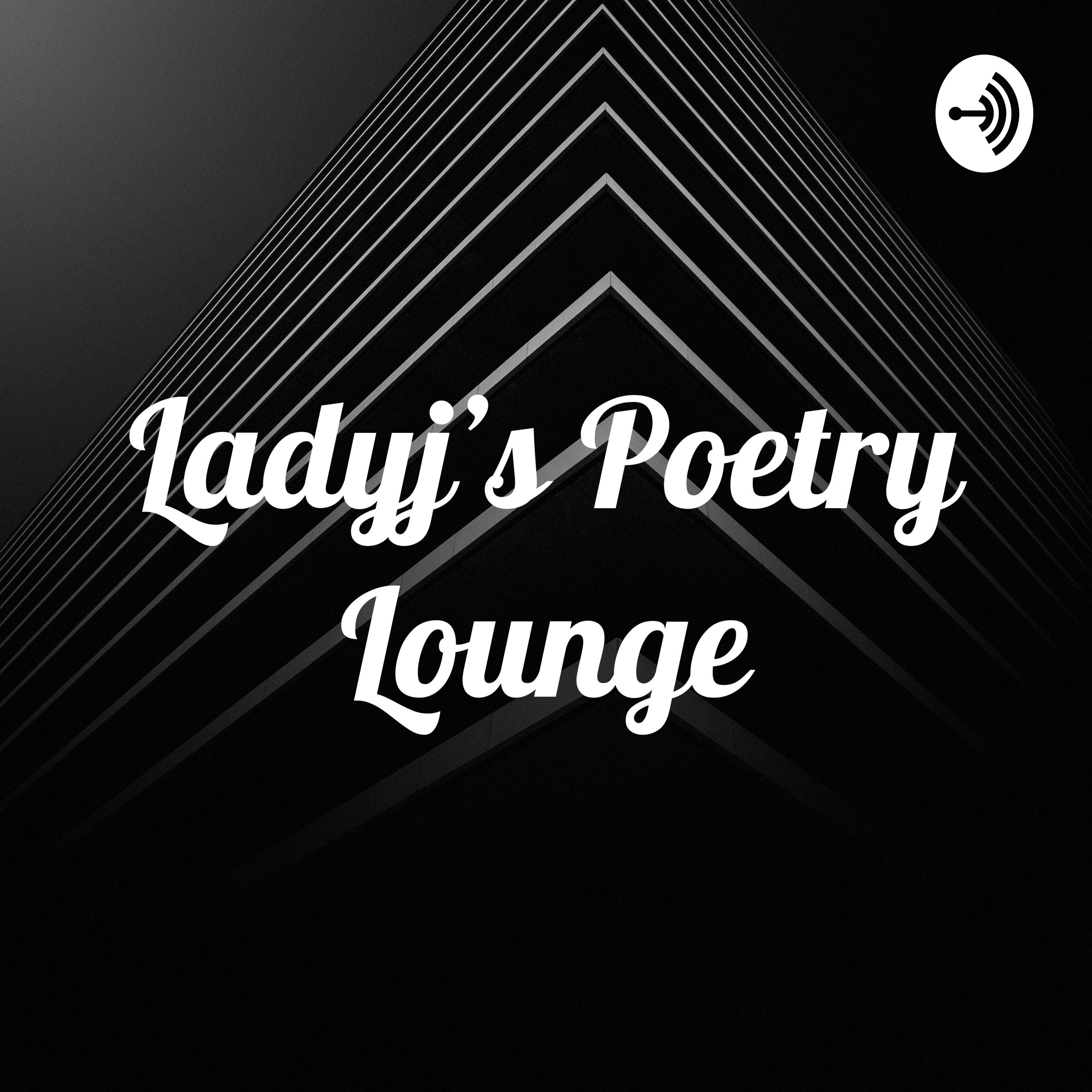 Ladyj's Poetry Lounge