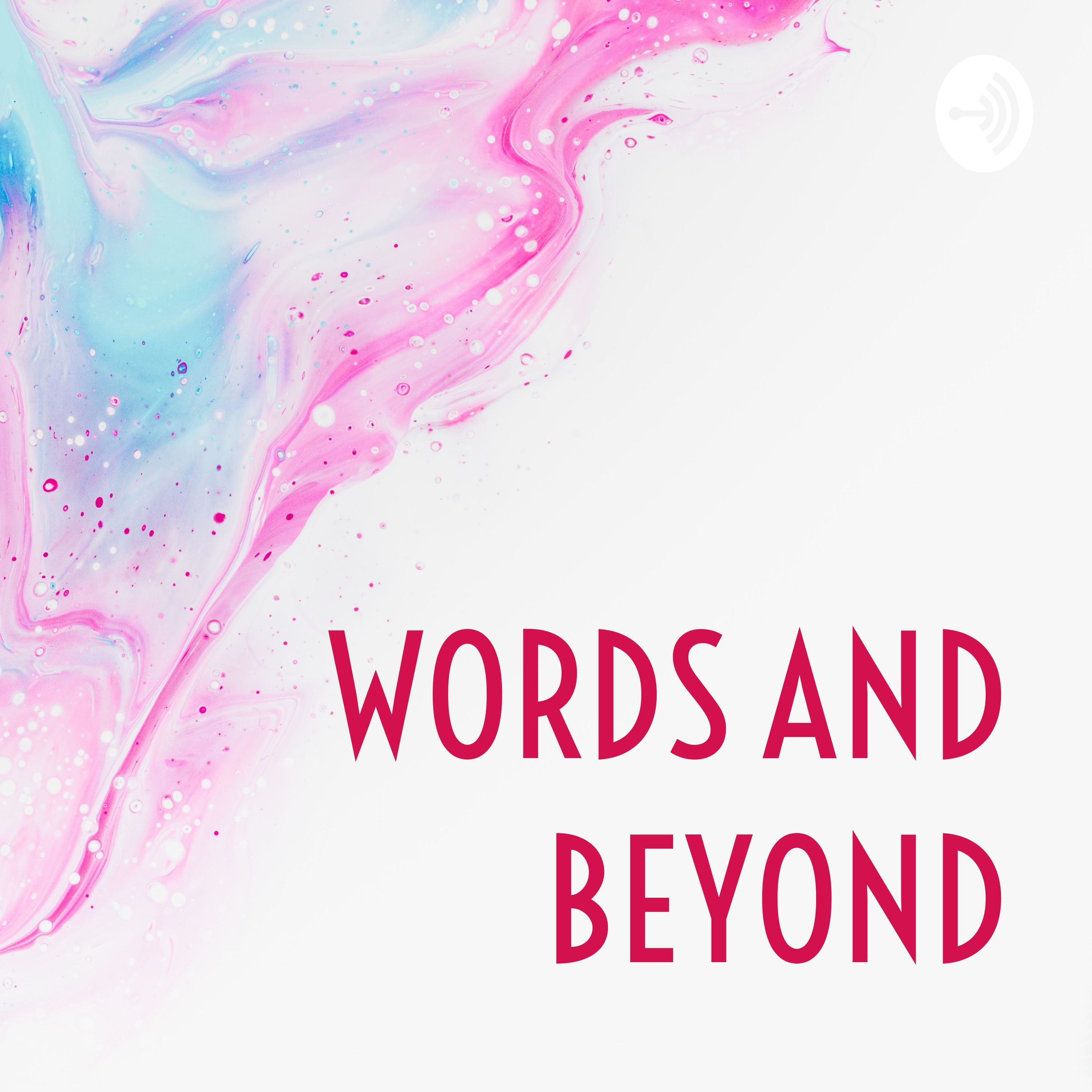 WORDS AND BEYOND
