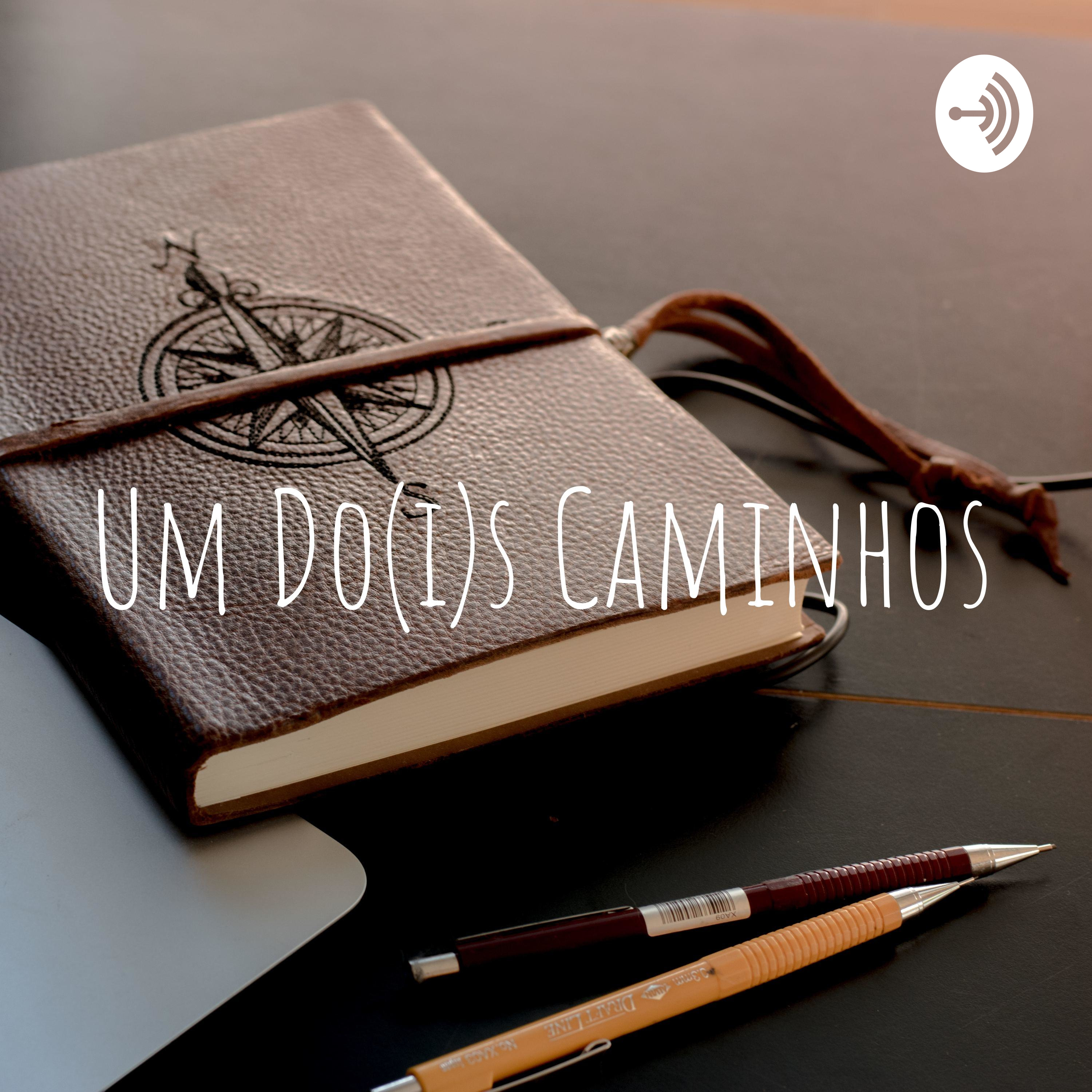Um Do(i)s Caminhos