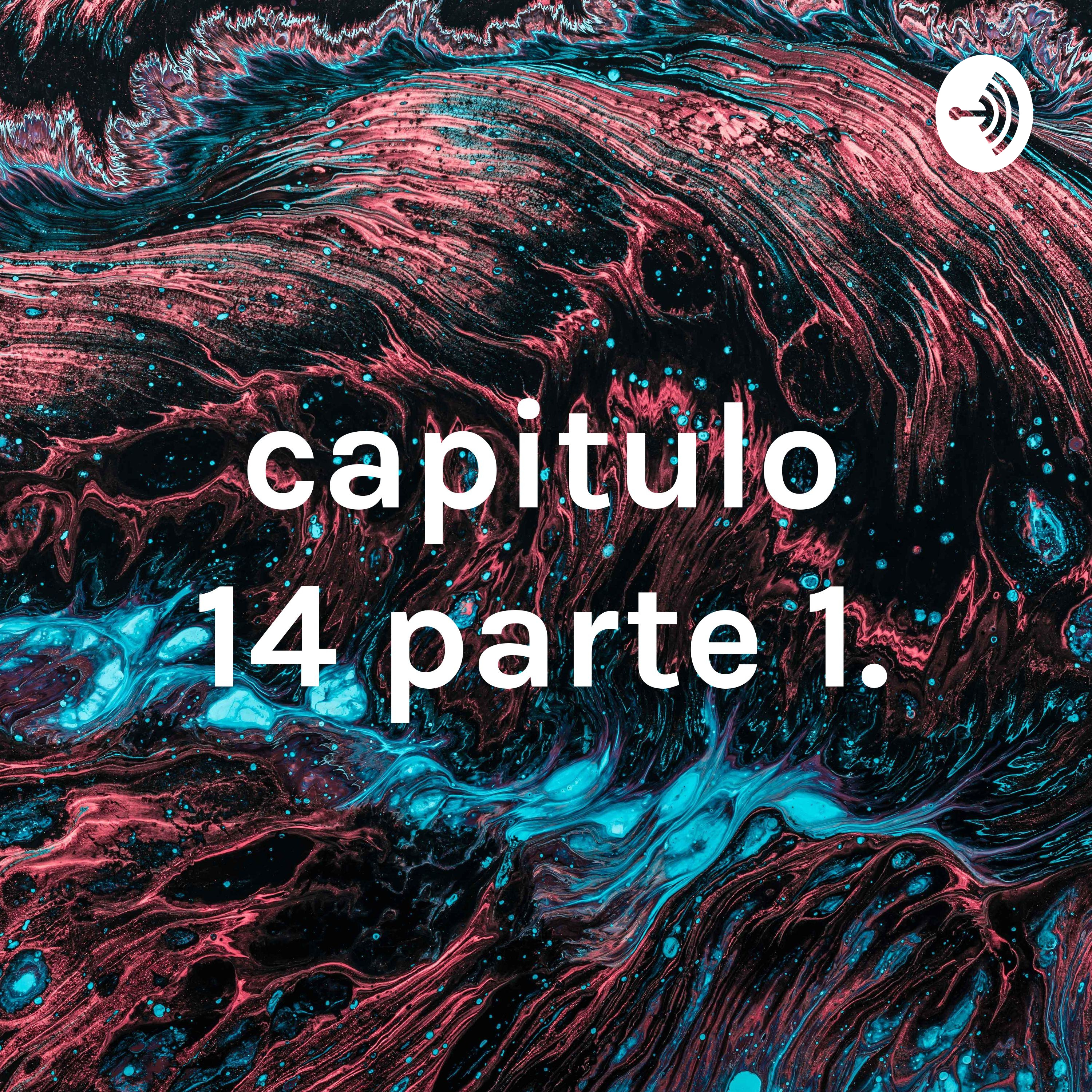 Capitulo 14 parte 1. episode artwork