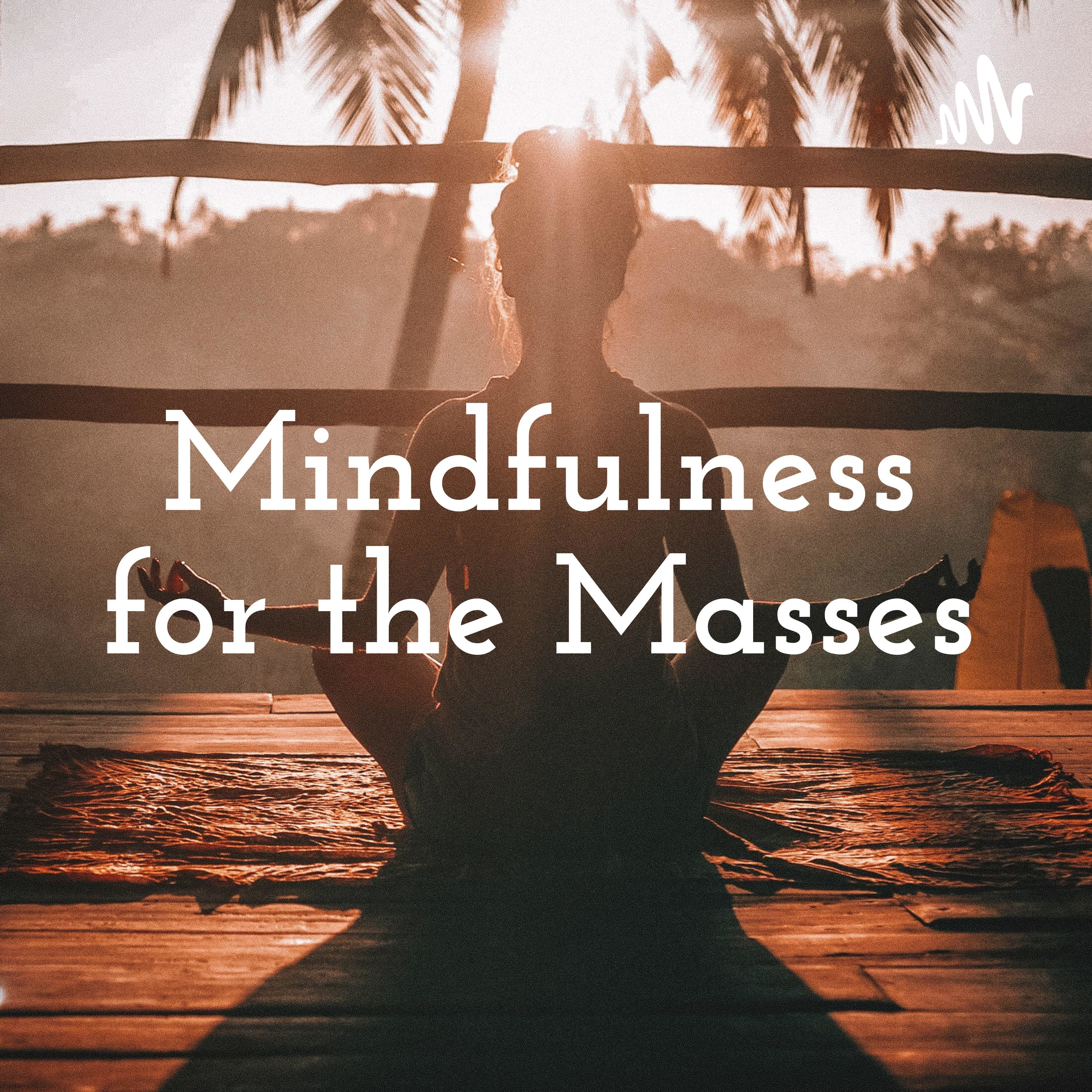 Mindfulness for the Masses