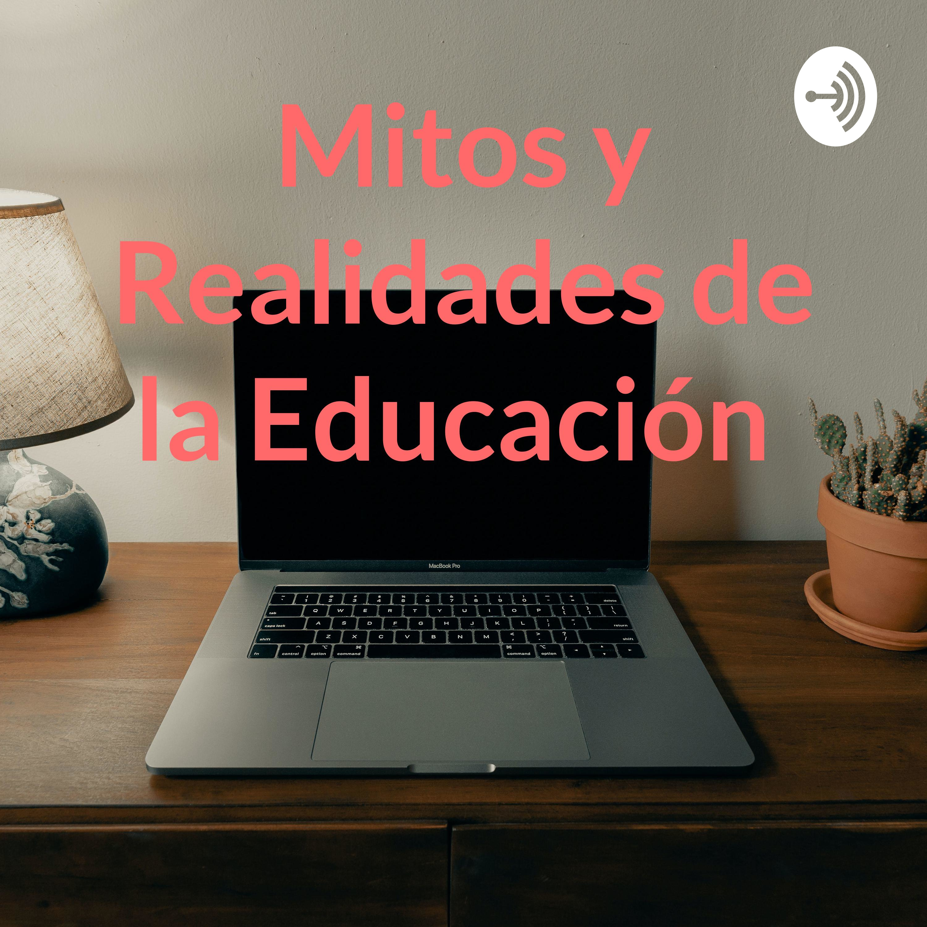 Mitos y Realidades de la Educación