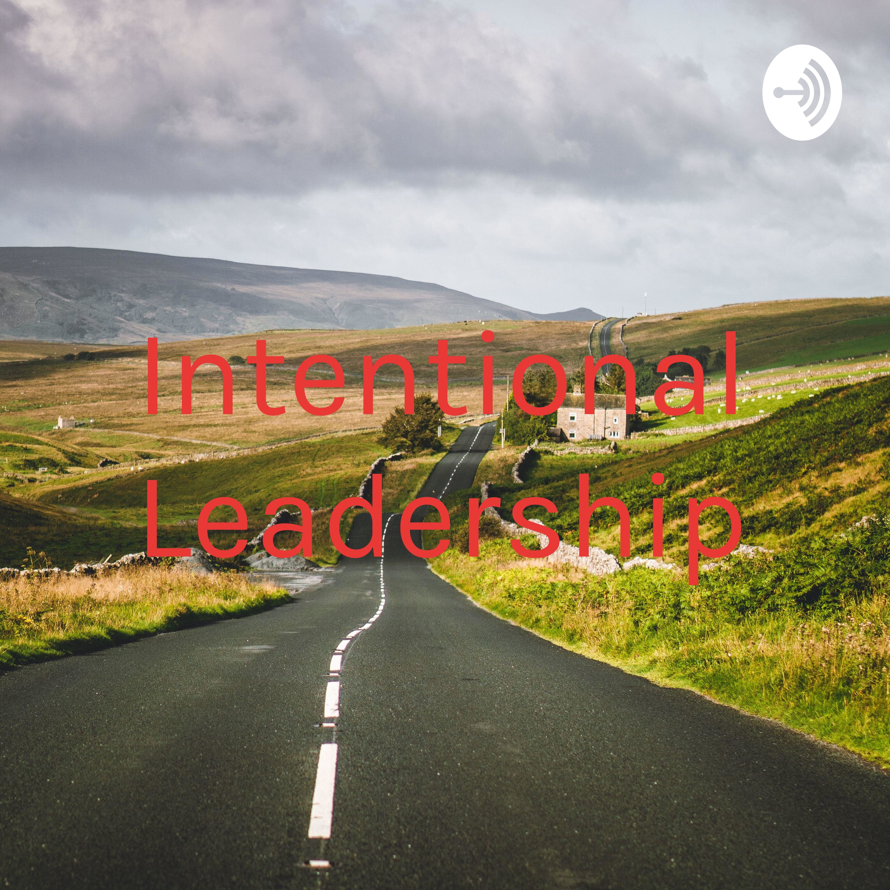 Intentional Leadership
