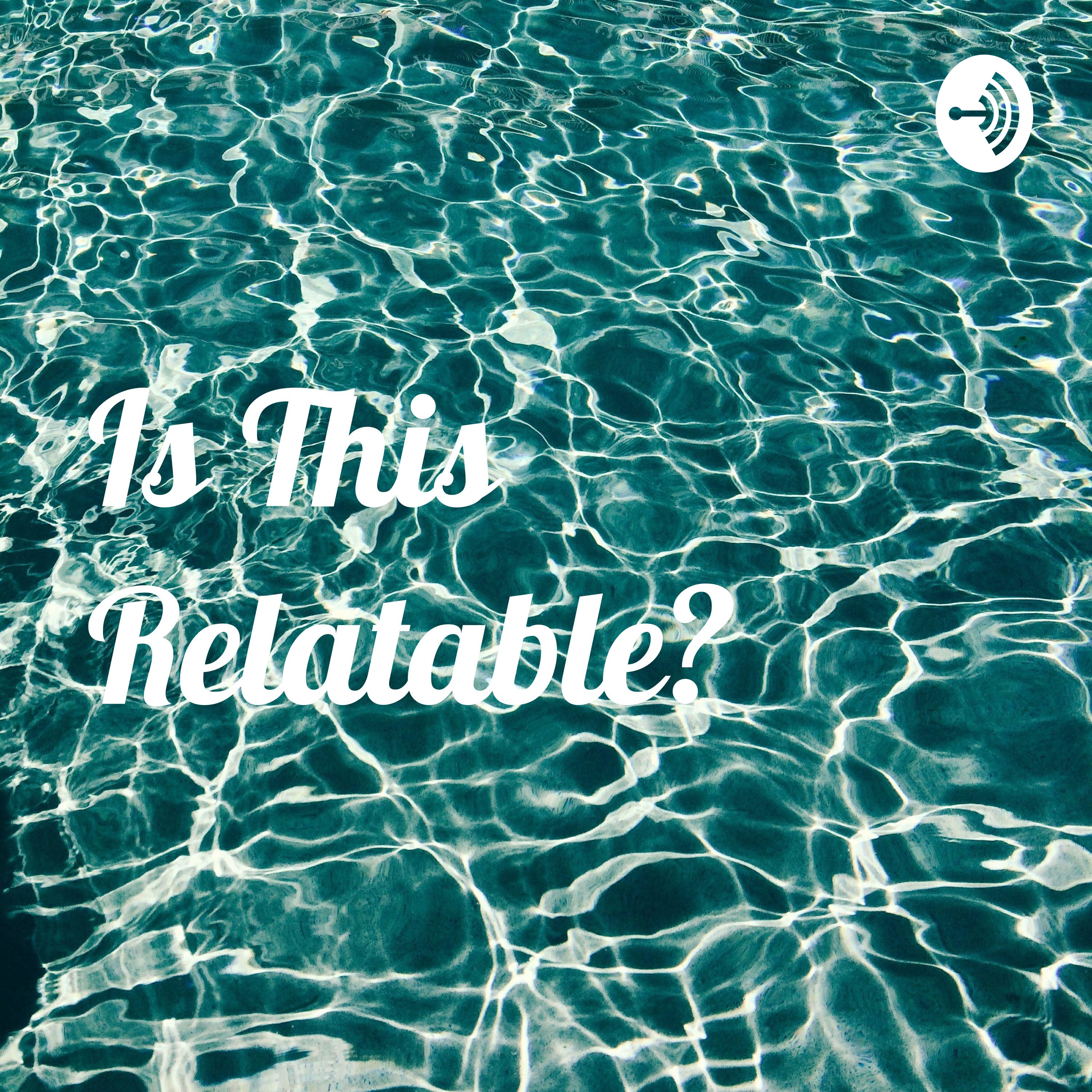 Is This Relatable? podcast artwork