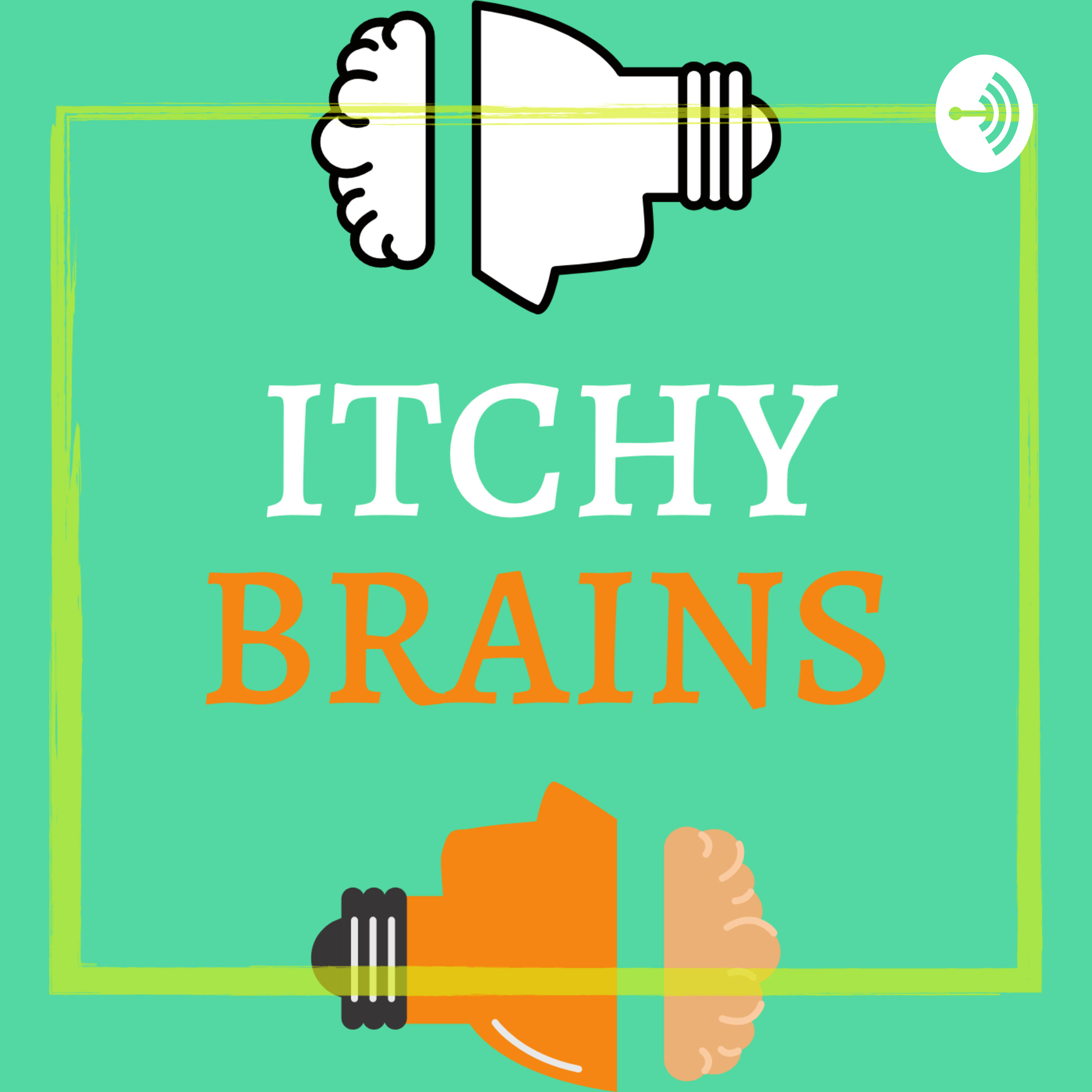 ITCHY BRAINS
