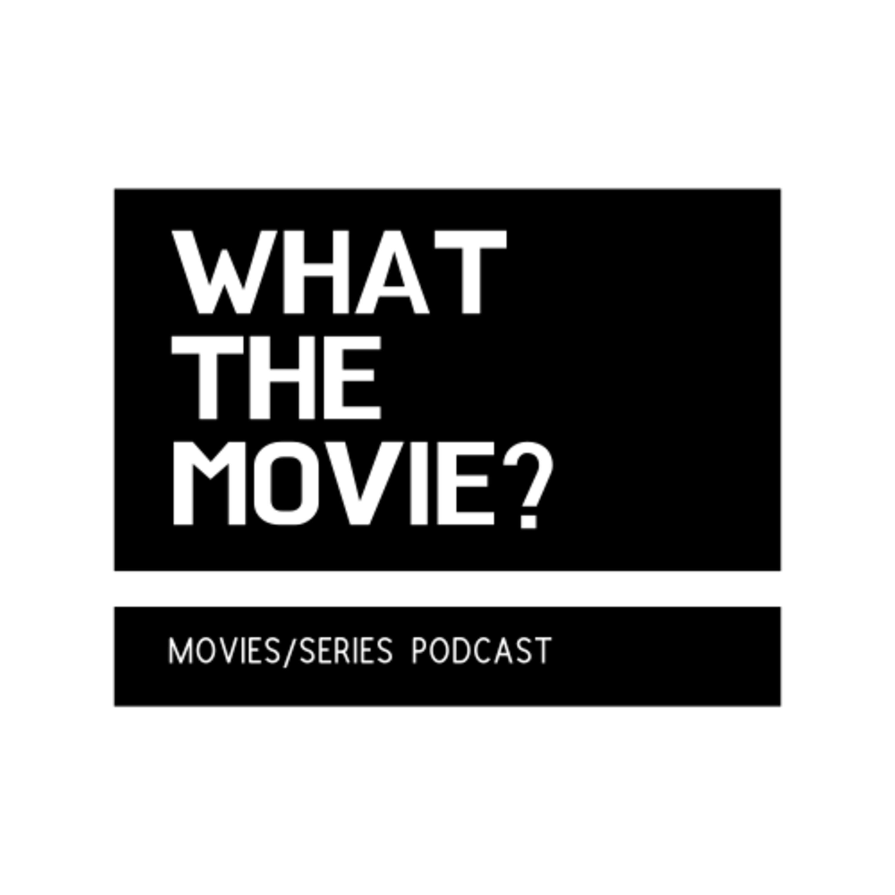 What the Movie?