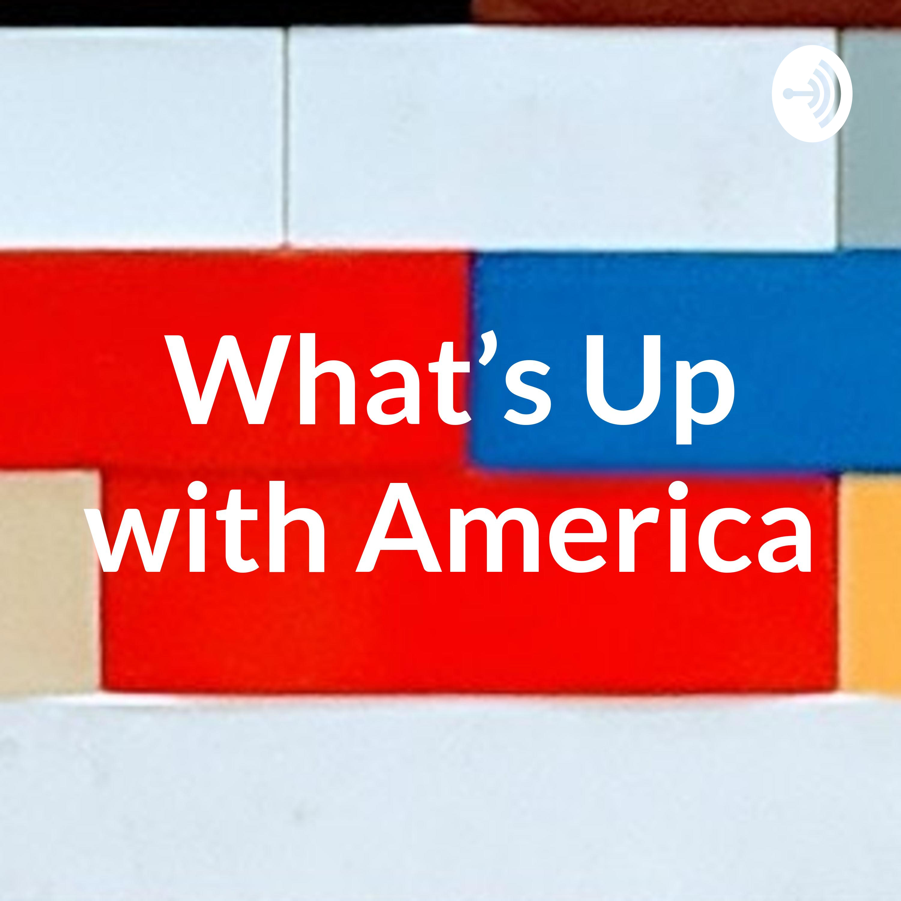 What’s Up with America