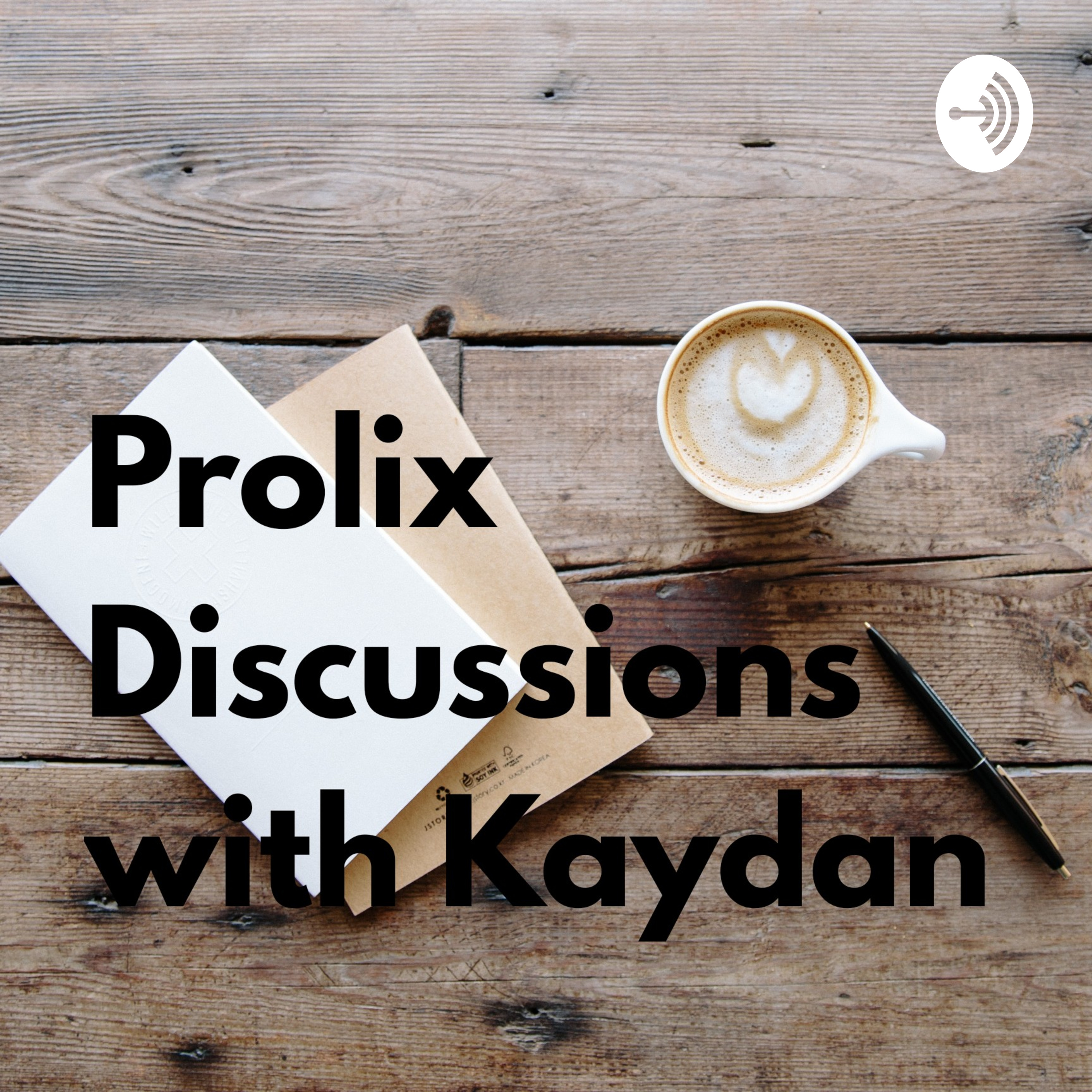 Prolix Discussions With Kaydan. 