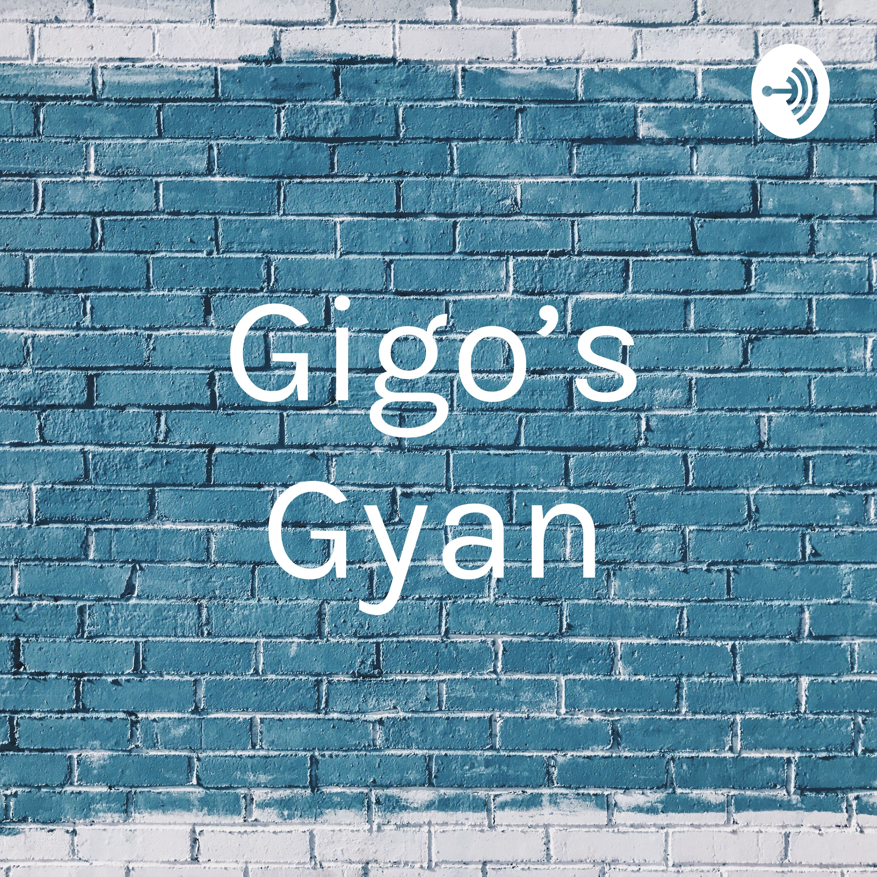 Gigo's Gyan