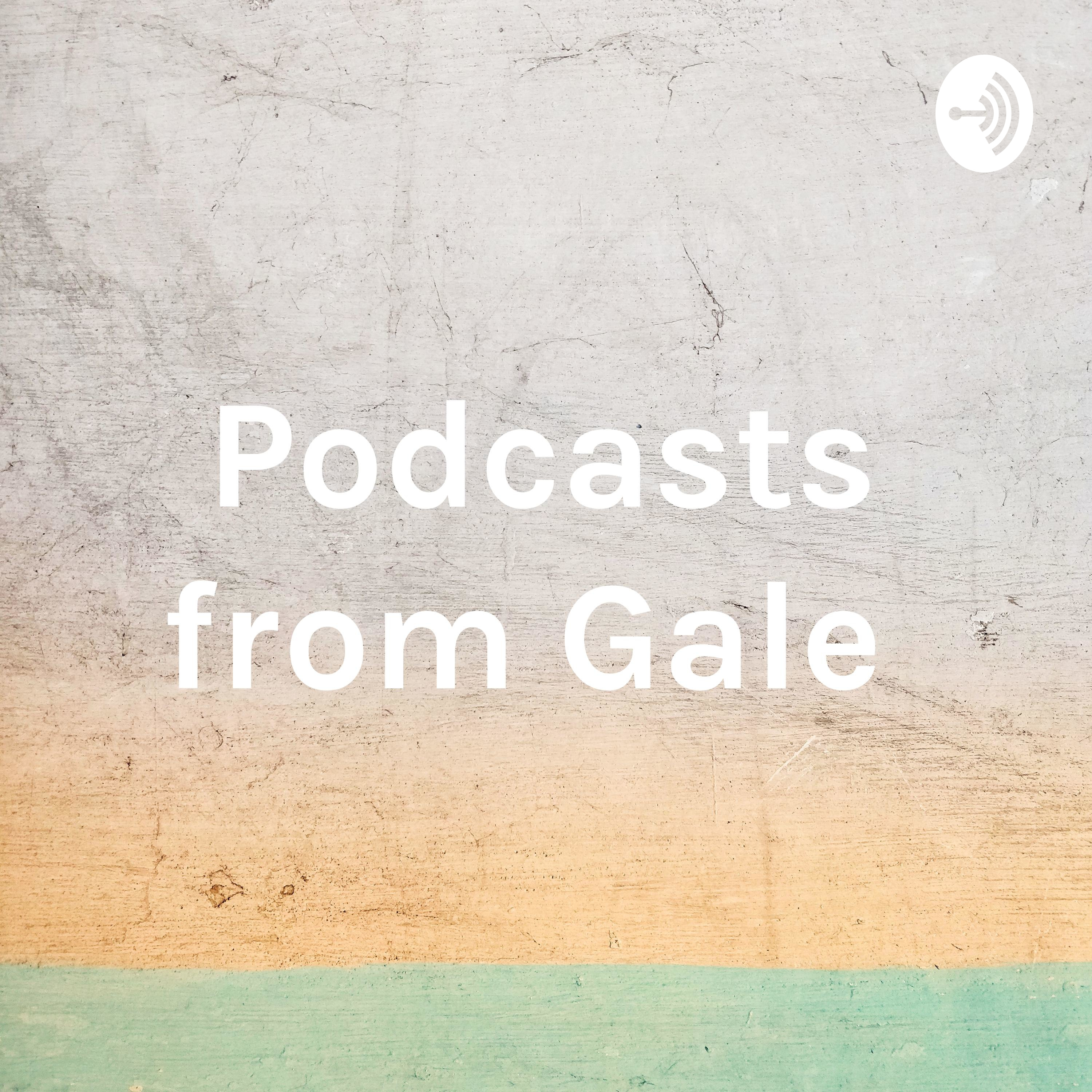 Podcasts from Gale 