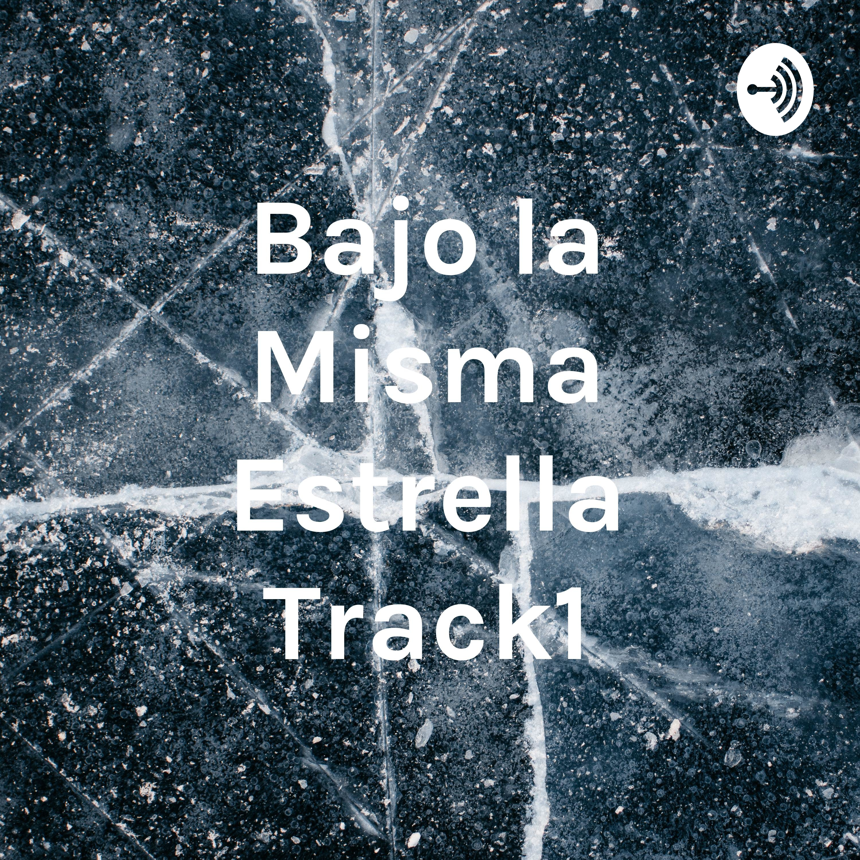 Bajo la Misma Estrella Track1