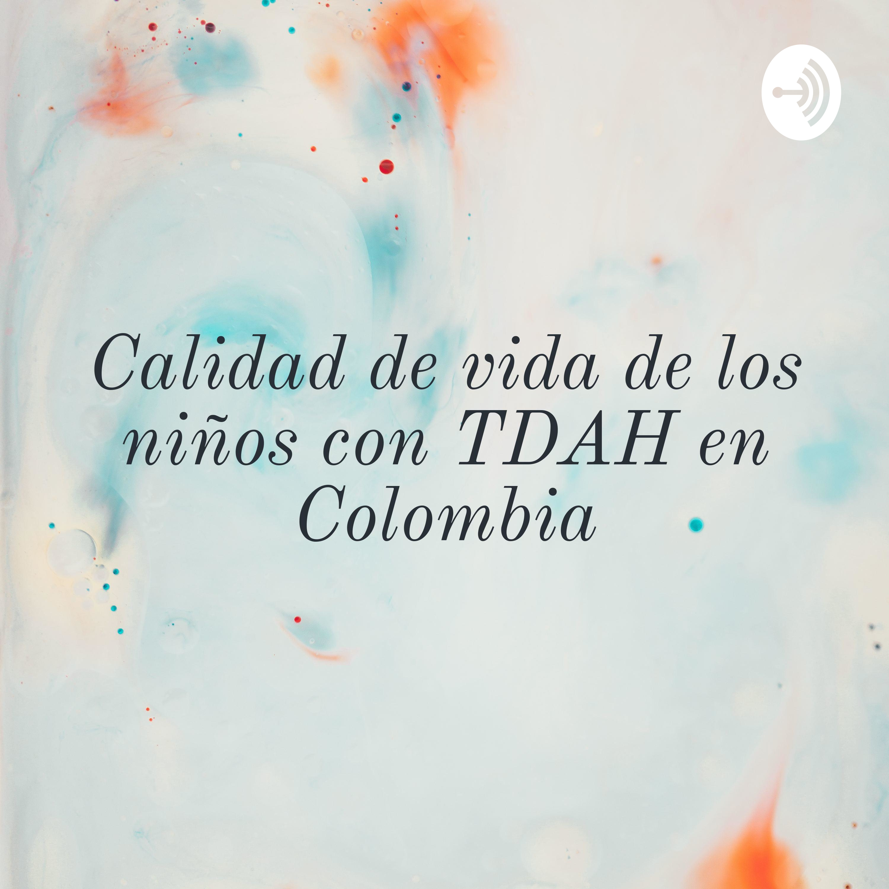 

Calidad de vida de los niños con TDAH en Colombia

