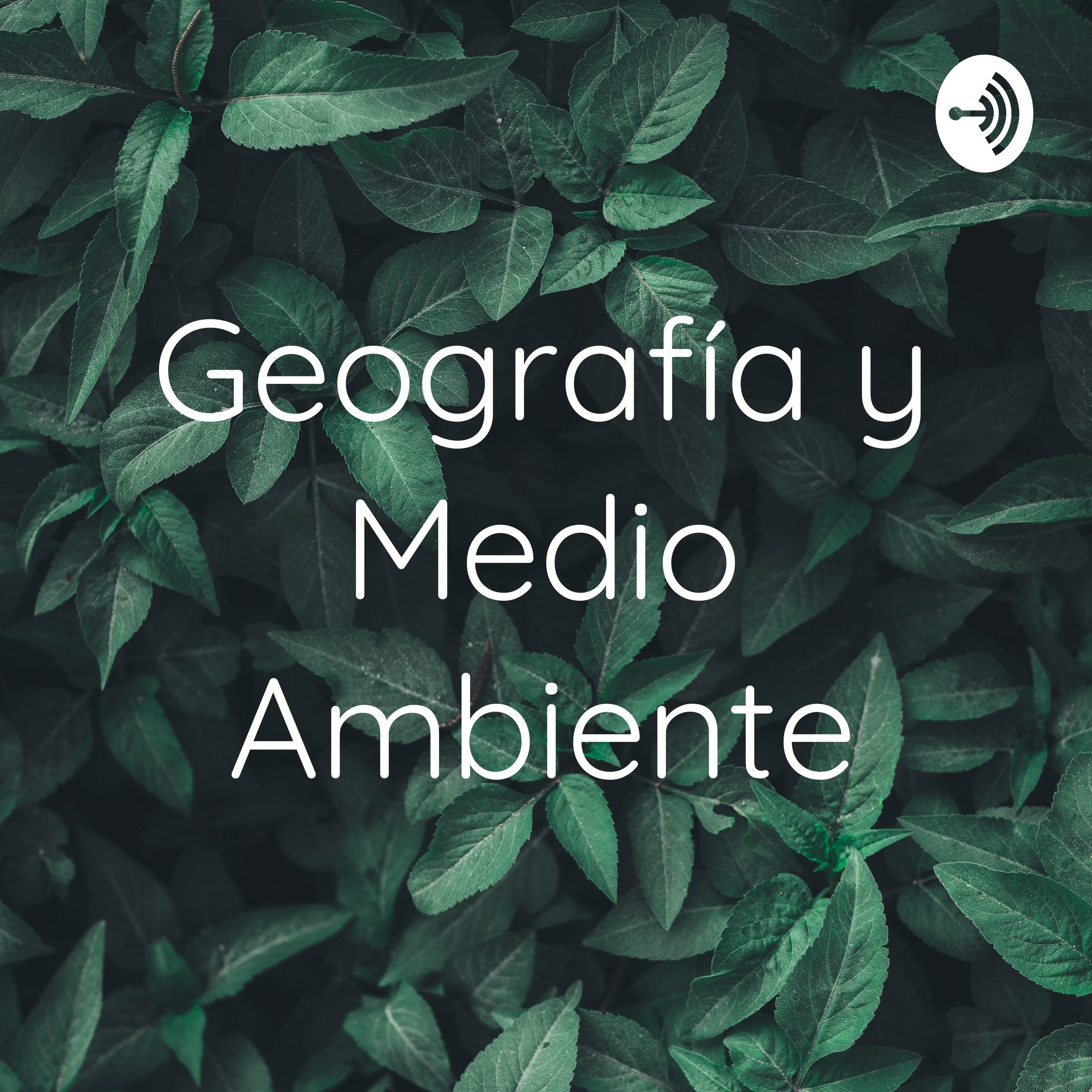 Geografía y Medio Ambiente