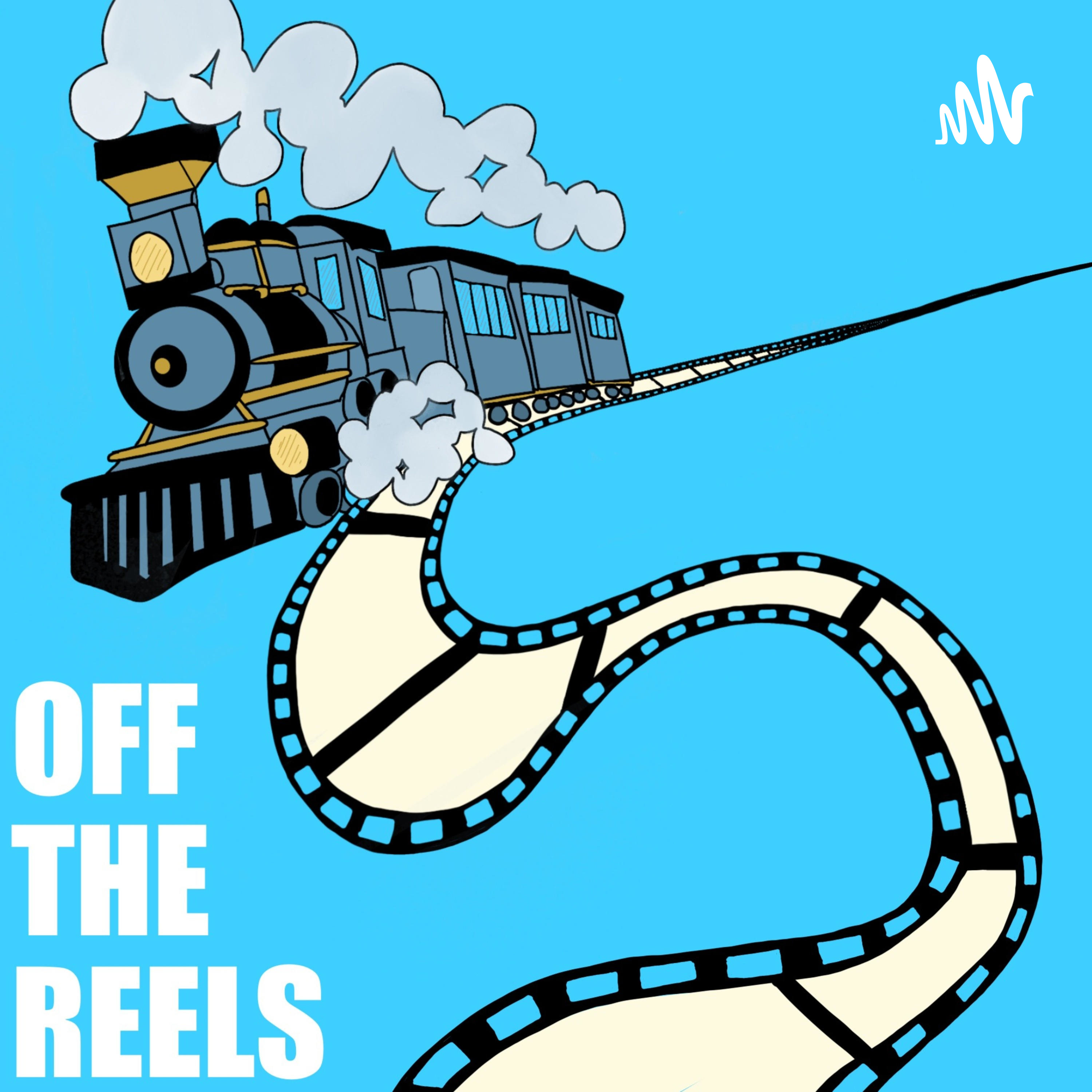 Off The Reels Movie Podcast