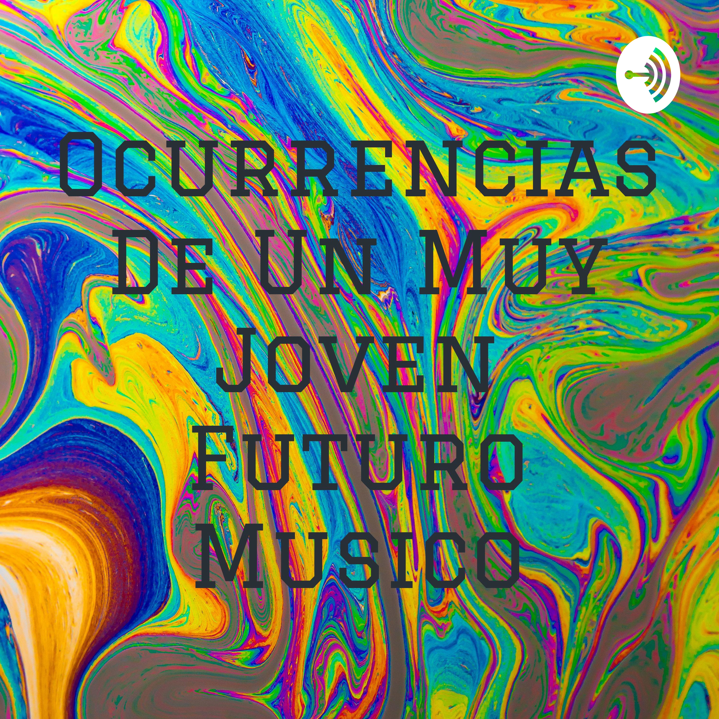Ocurrencias De Un Muy NJoven Futuro Musico
