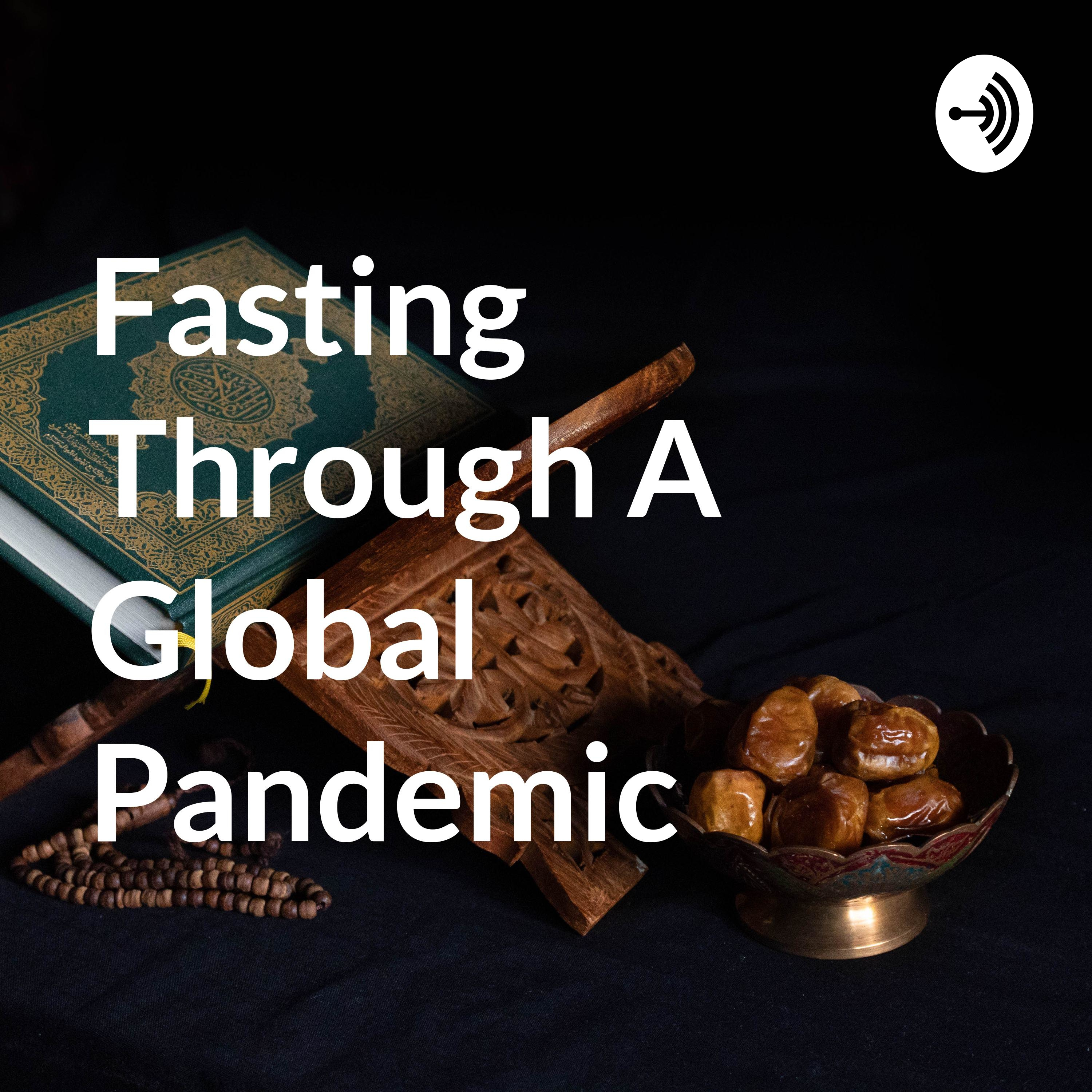 Fasting Through A Global Pandemic 