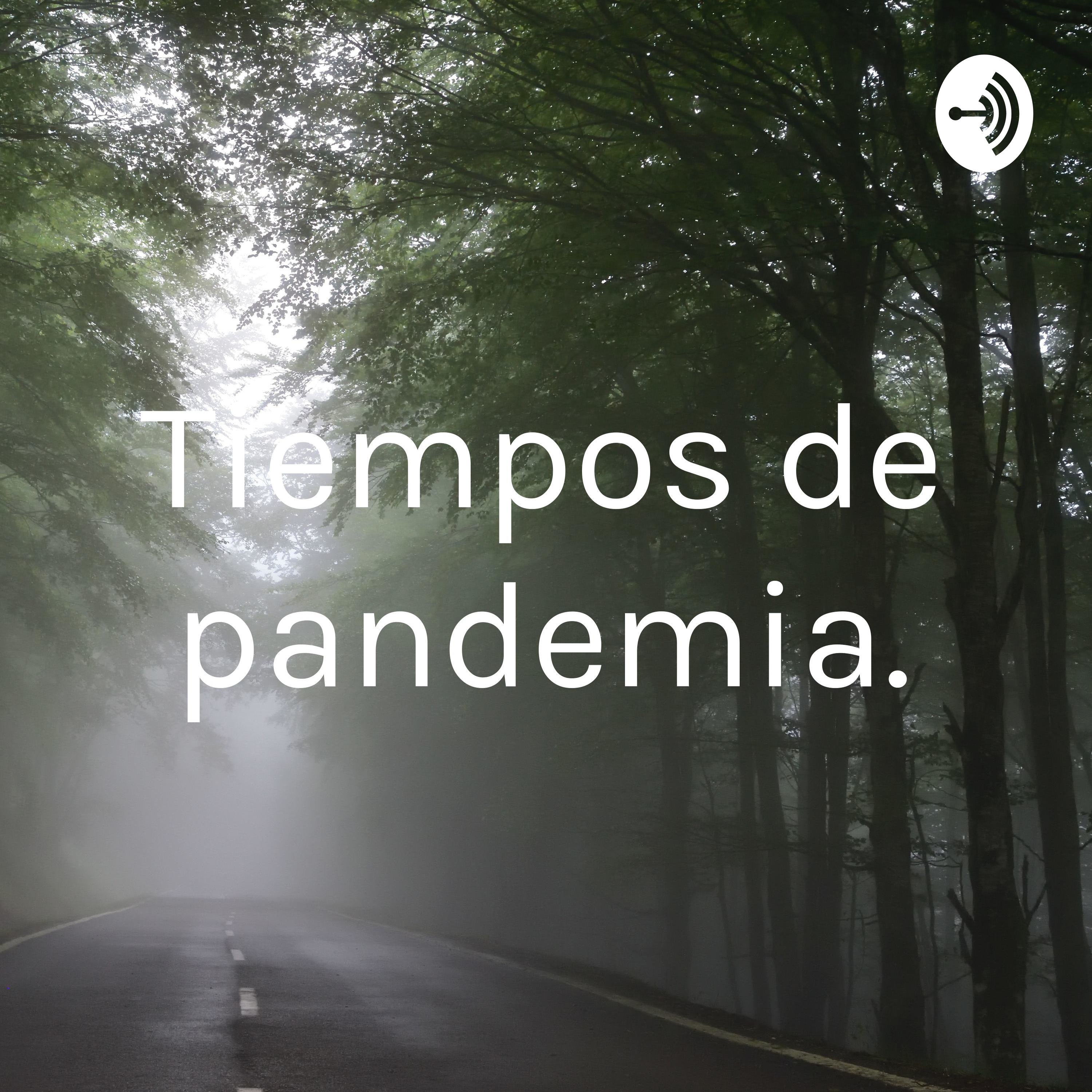 Tiempos de pandemia.