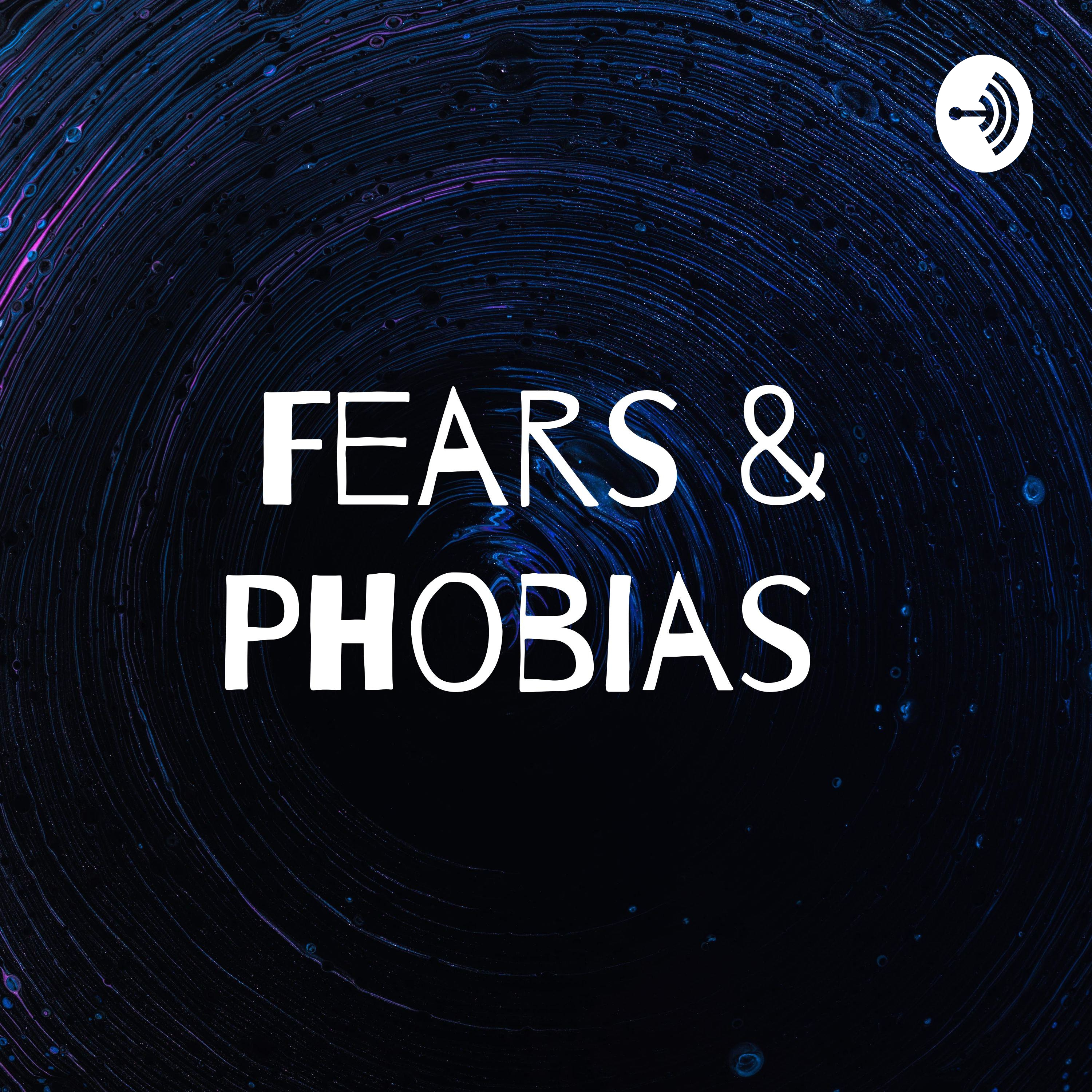Fears & Phobias 