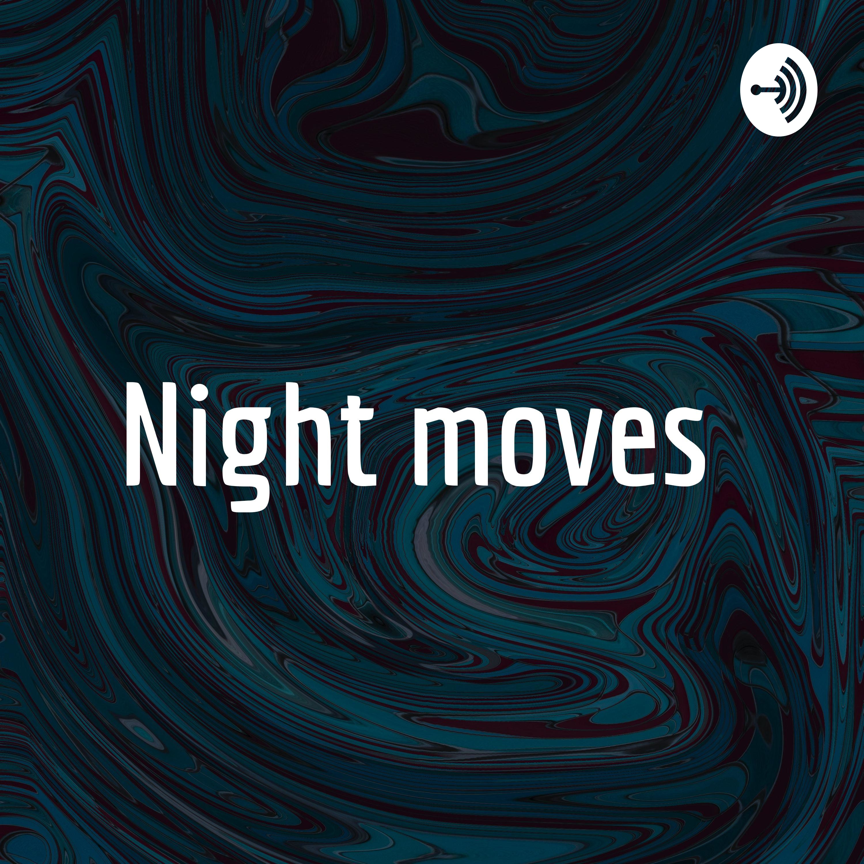 Night moves 