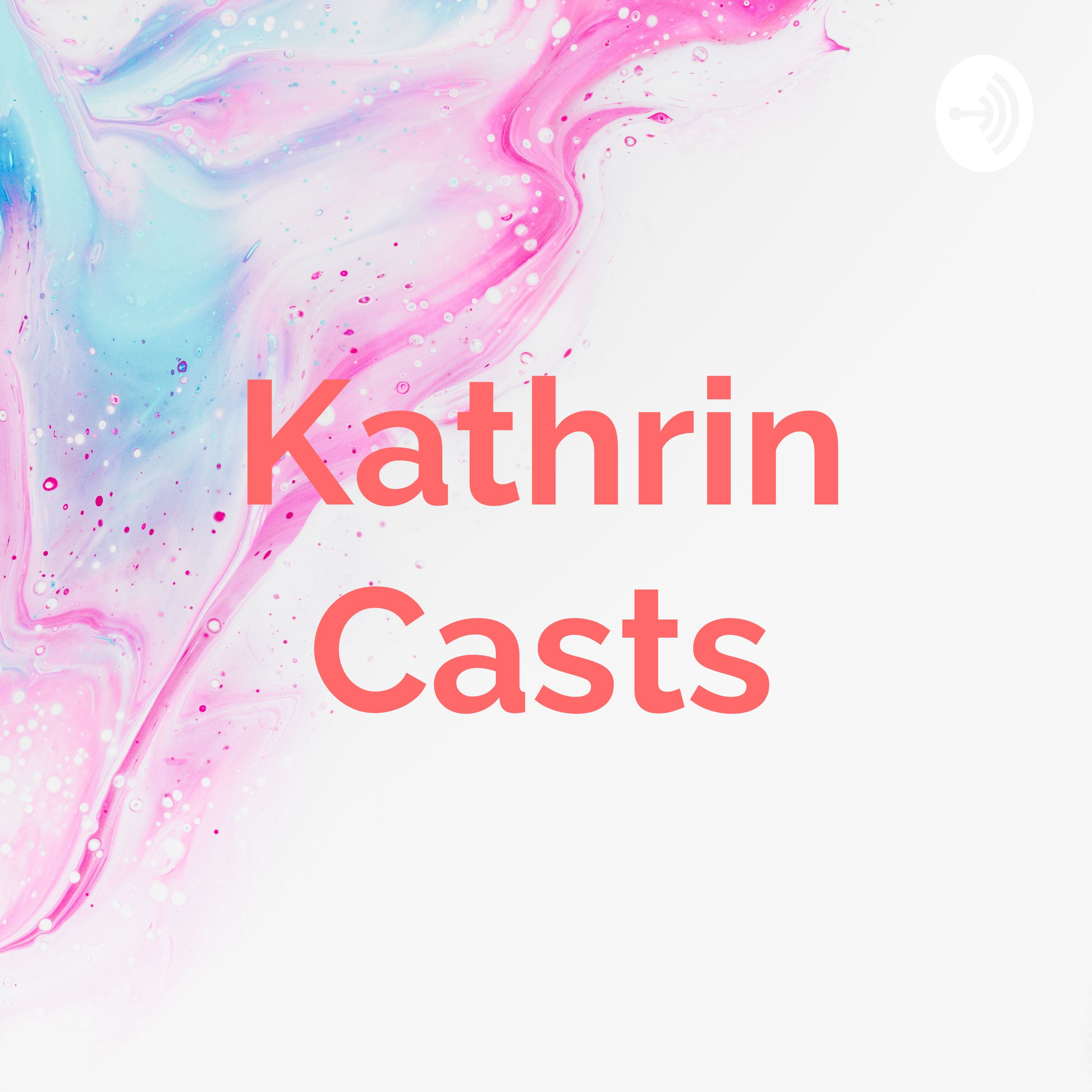 Kathrin Casts
