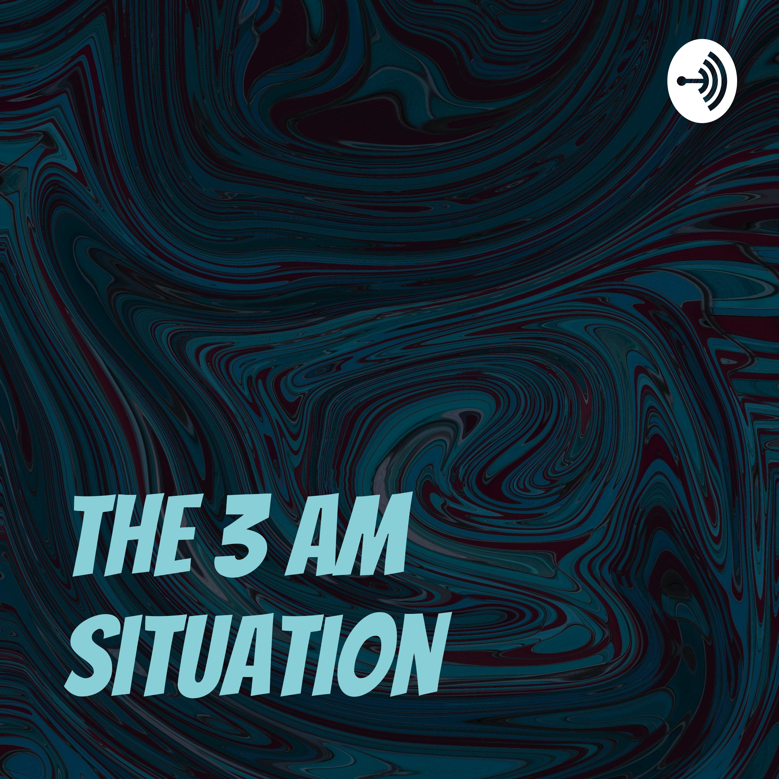 The 3 AM Situation