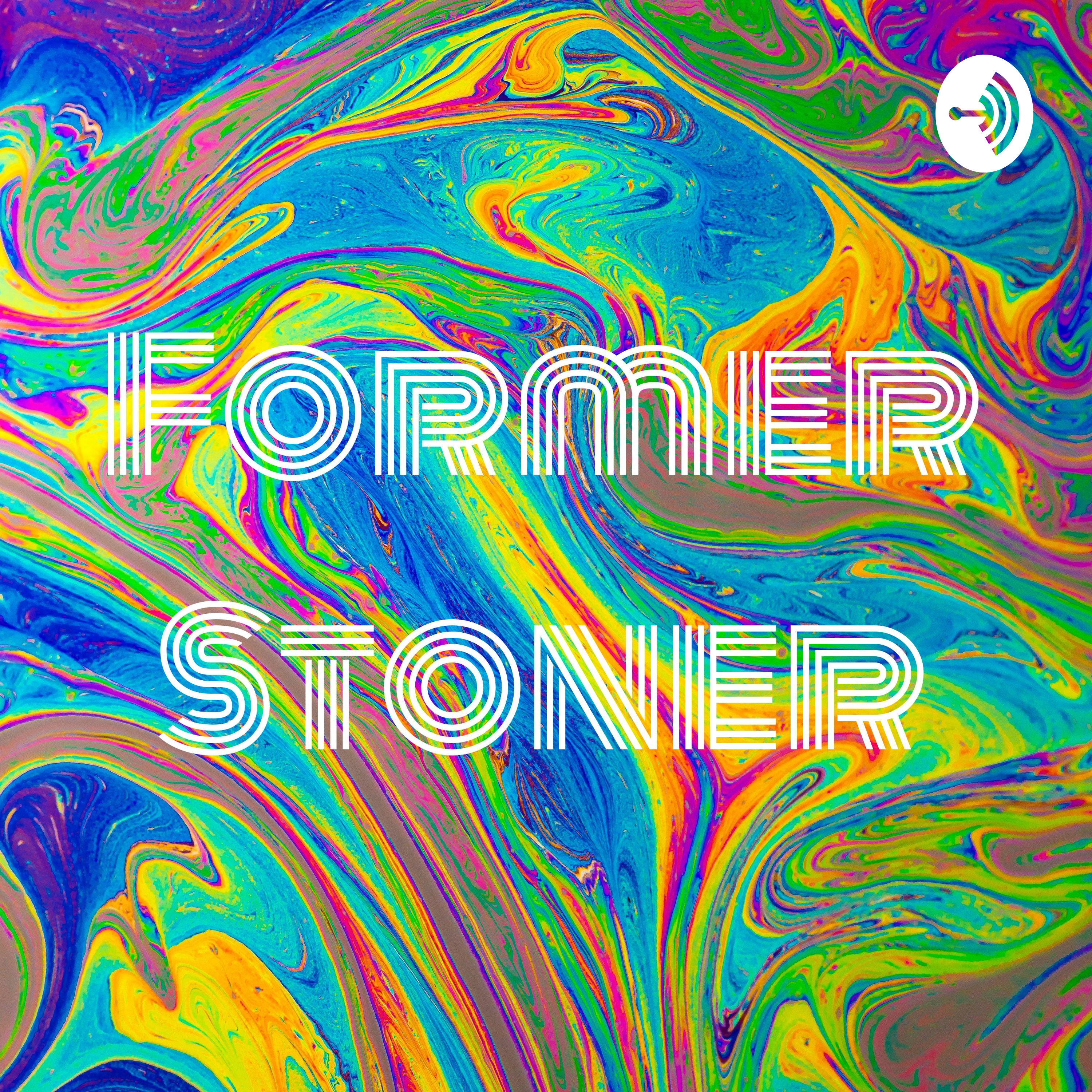 Former Stoner