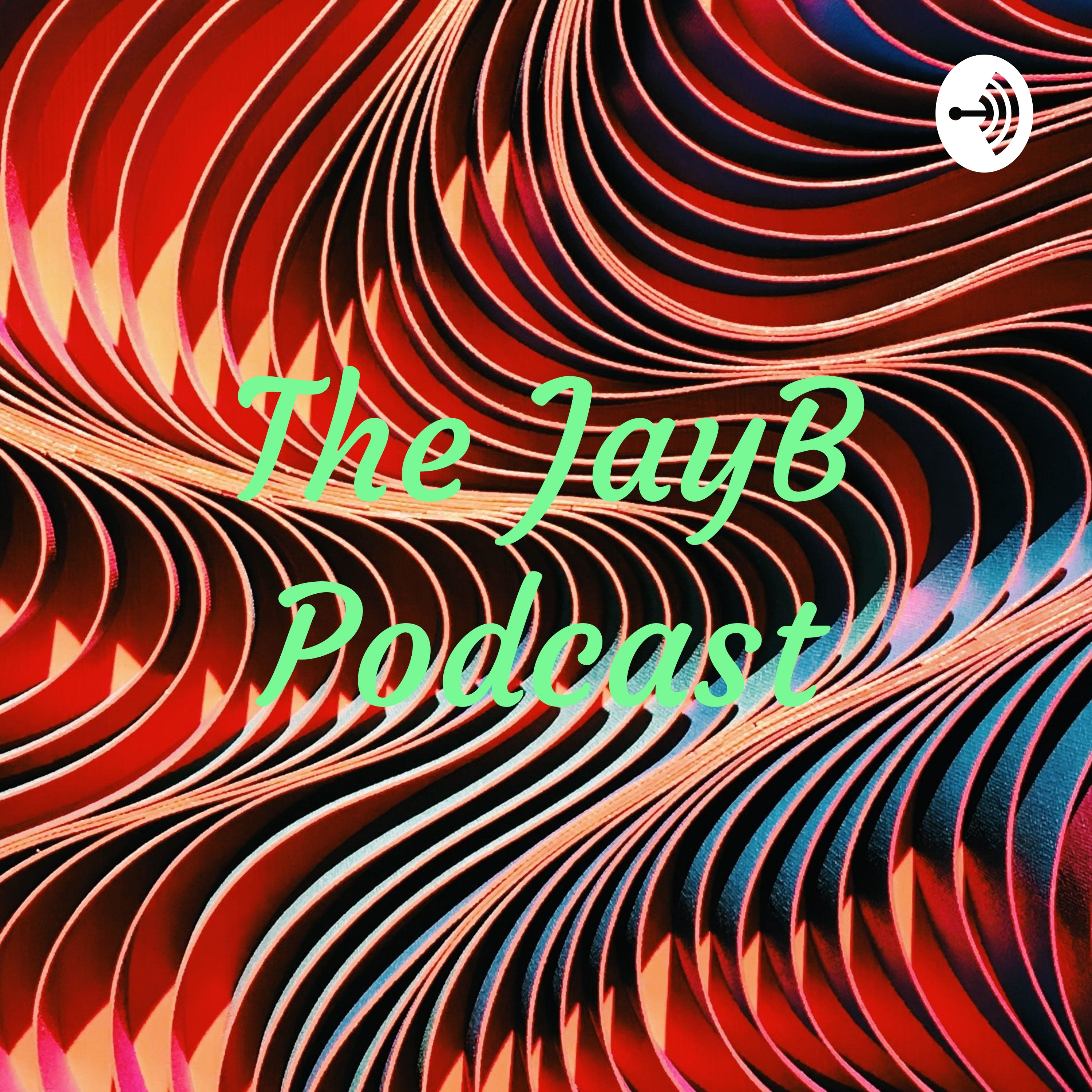 The JayB Podcast podcast artwork