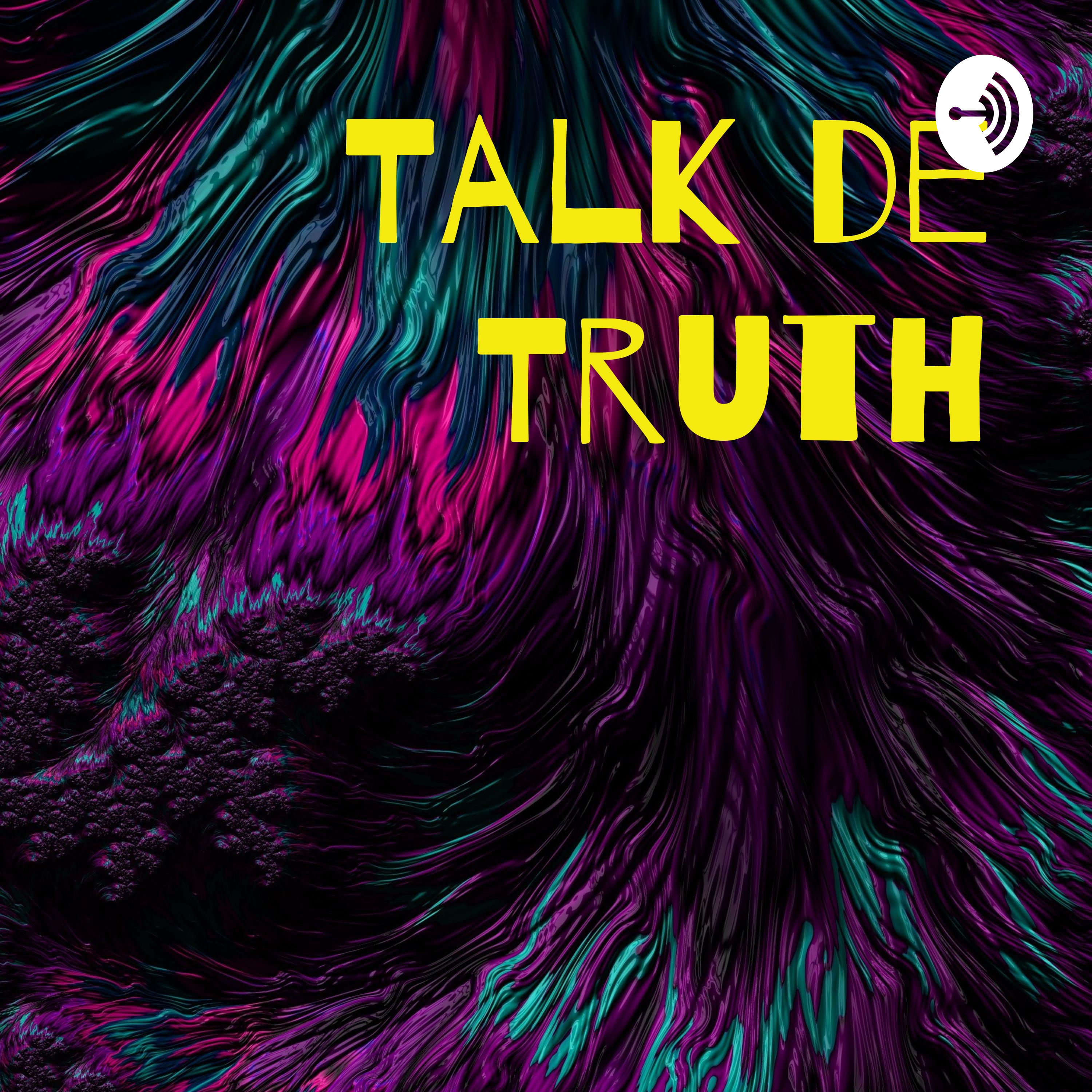 Talk de Truth