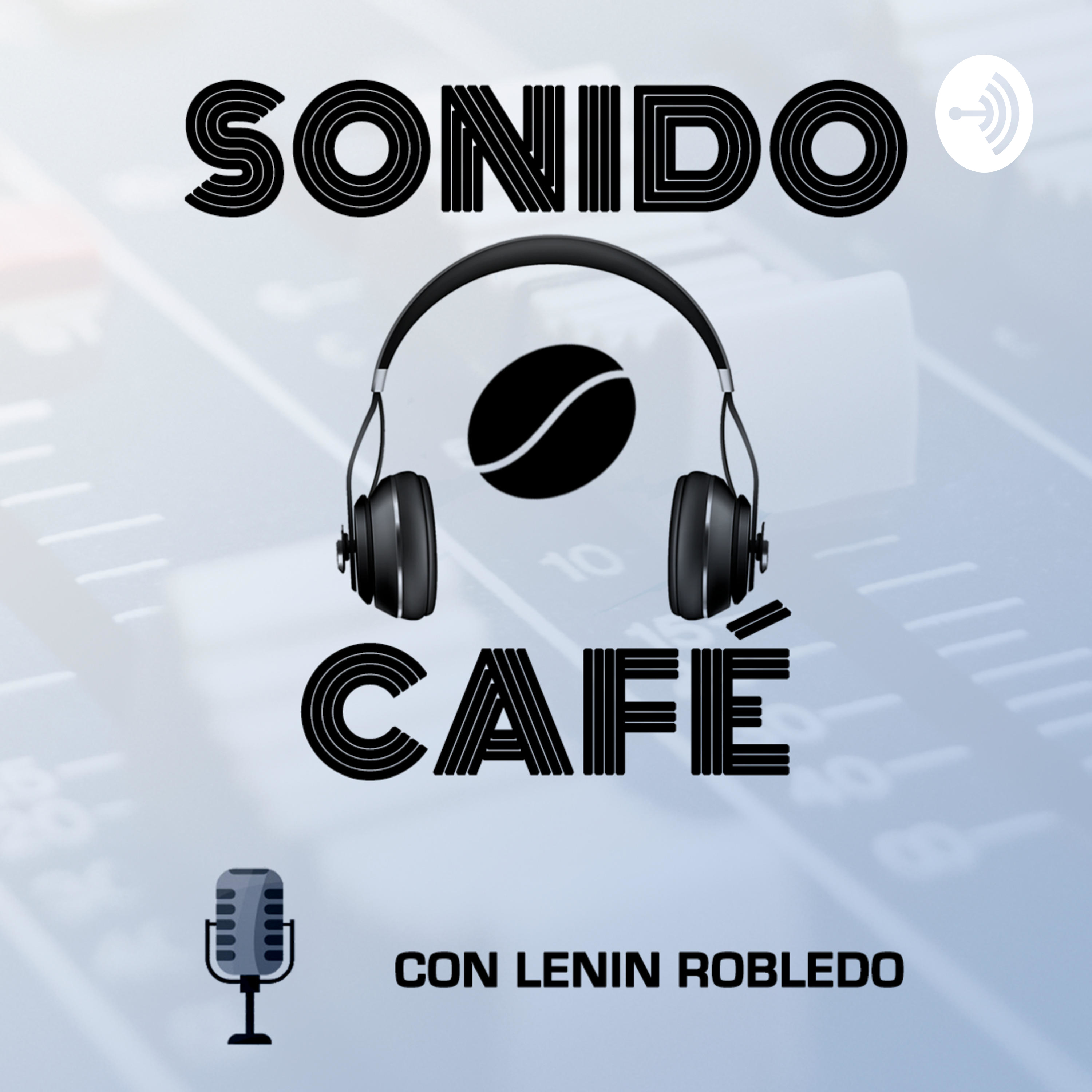Sonido Café, el podcast de Lenin Robledo