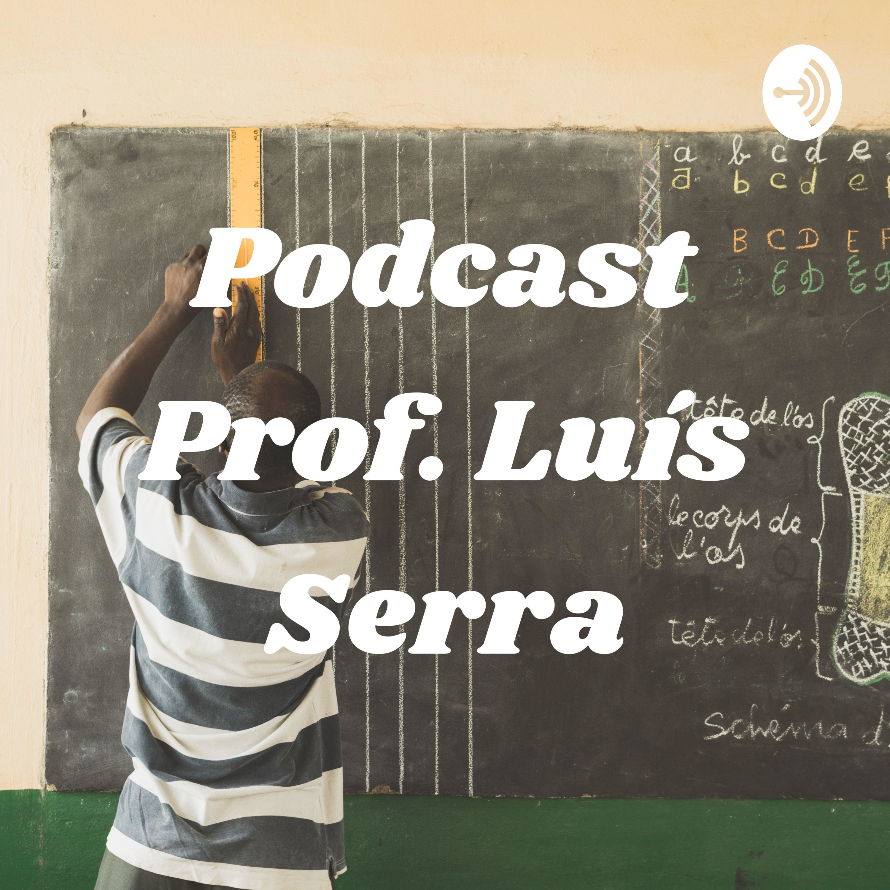 Podcast Prof. Luís Serra