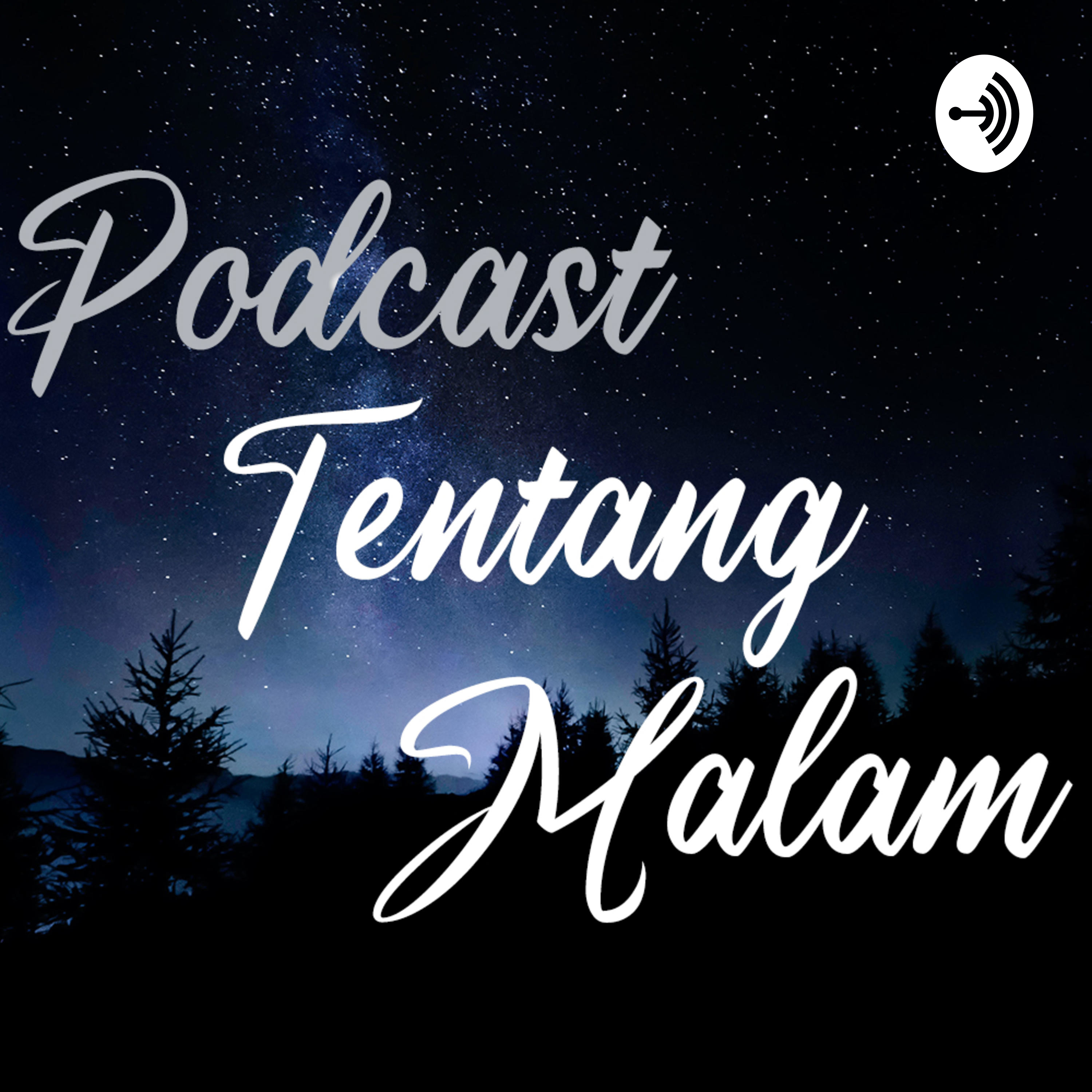 Podcast Tentang Malam