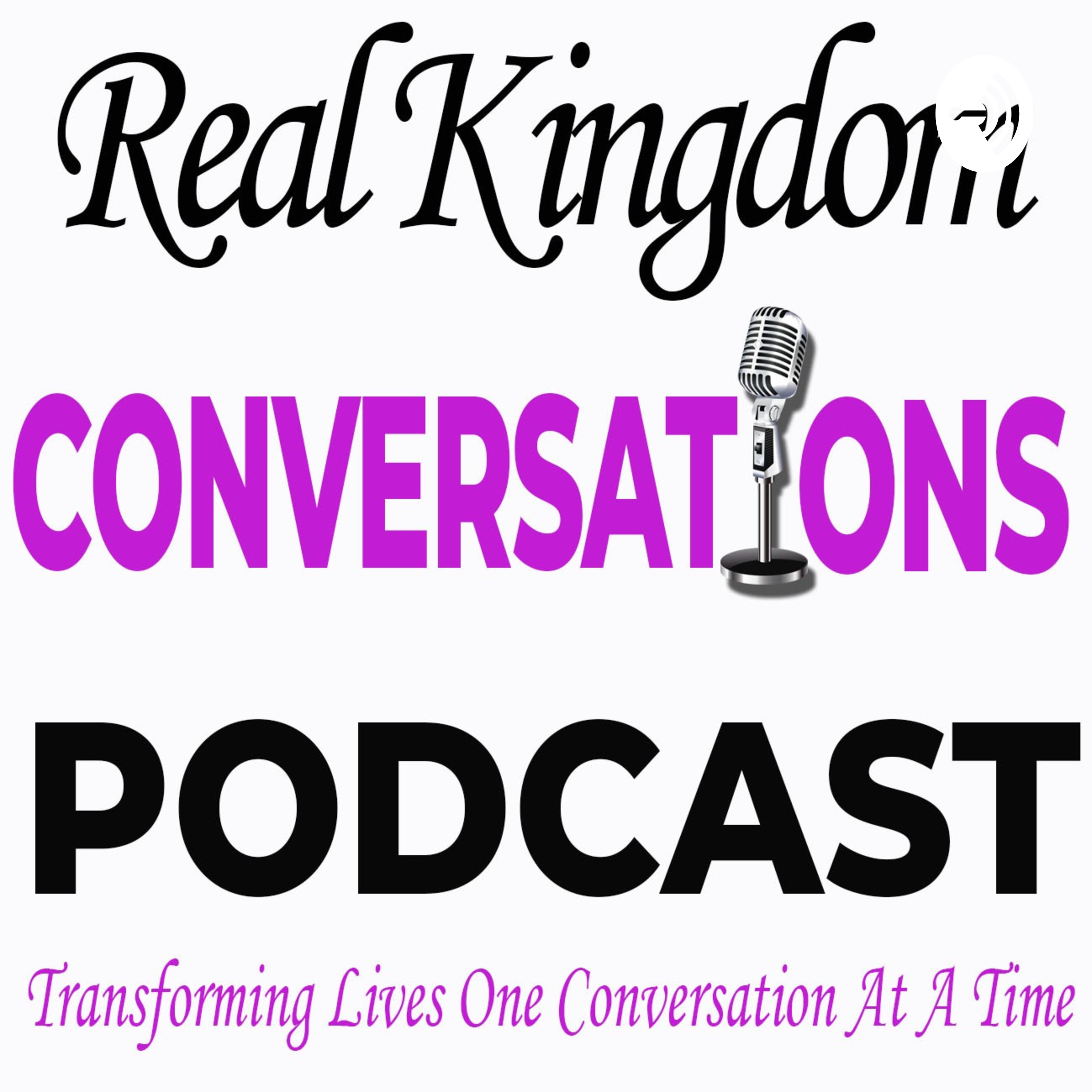 REAL KINGDOM CONVERSATIONS 