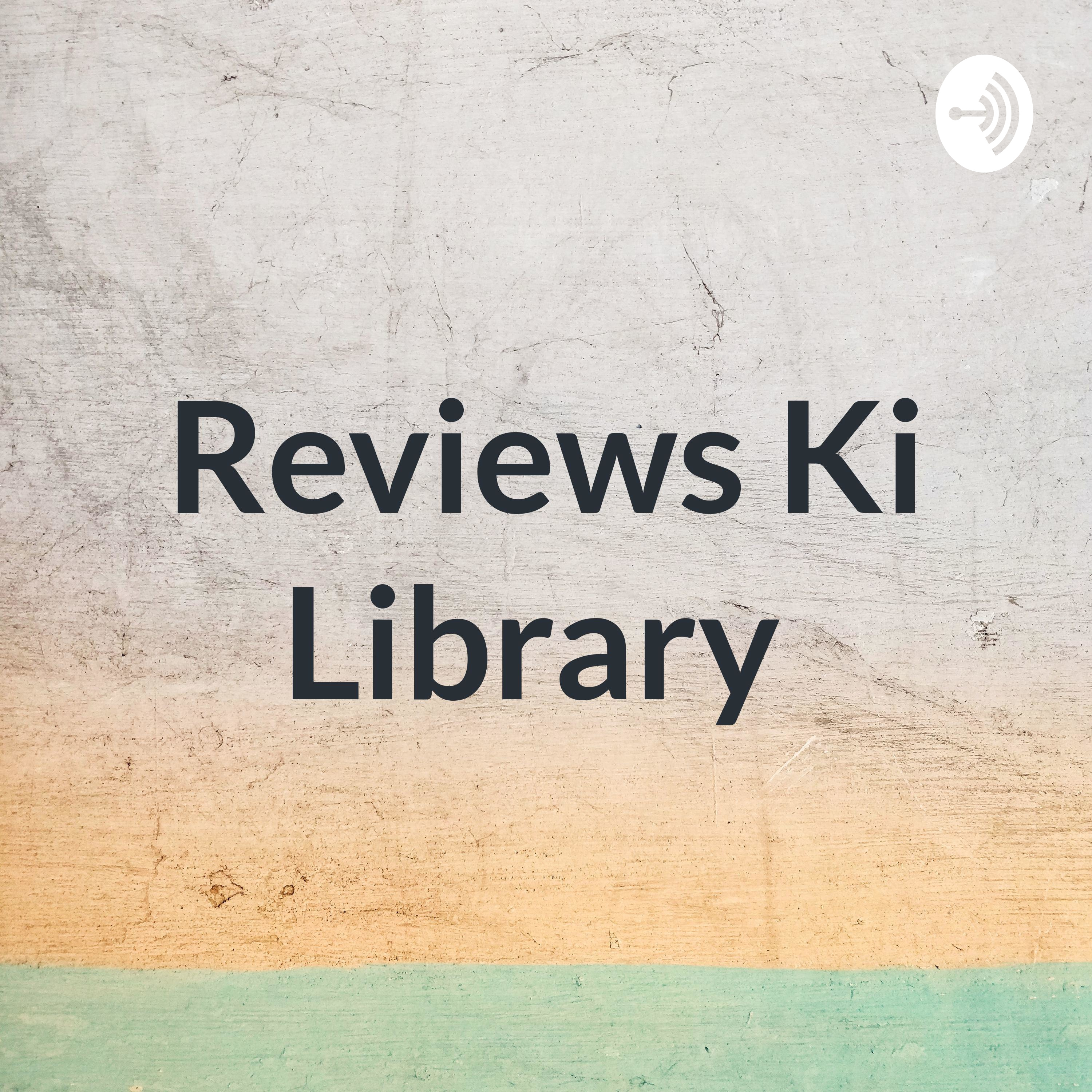 Reviews Ki Library