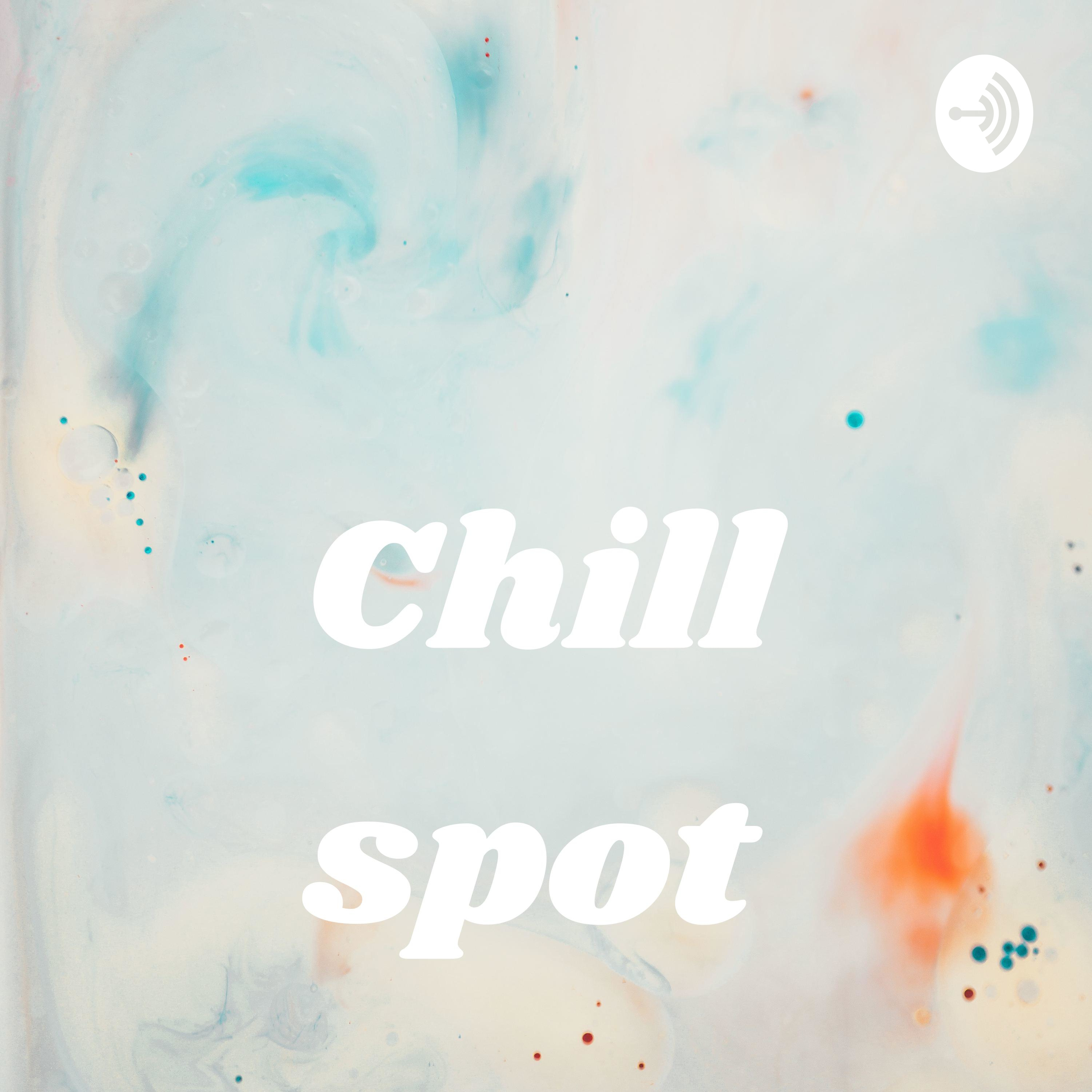Chill spot 
