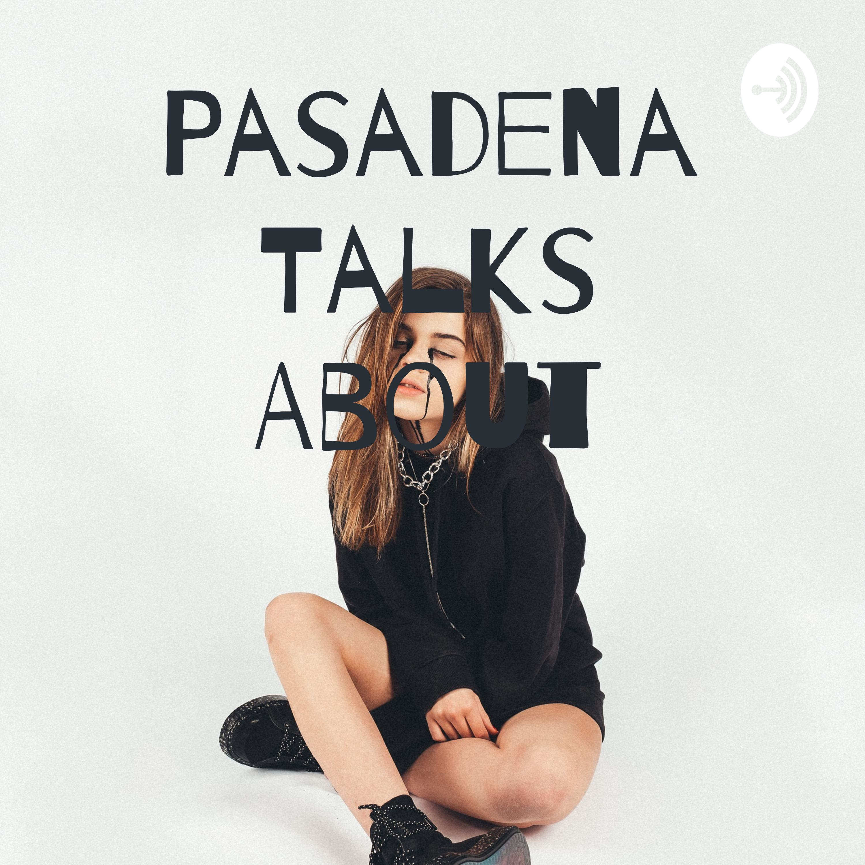 Pasadena Talks About