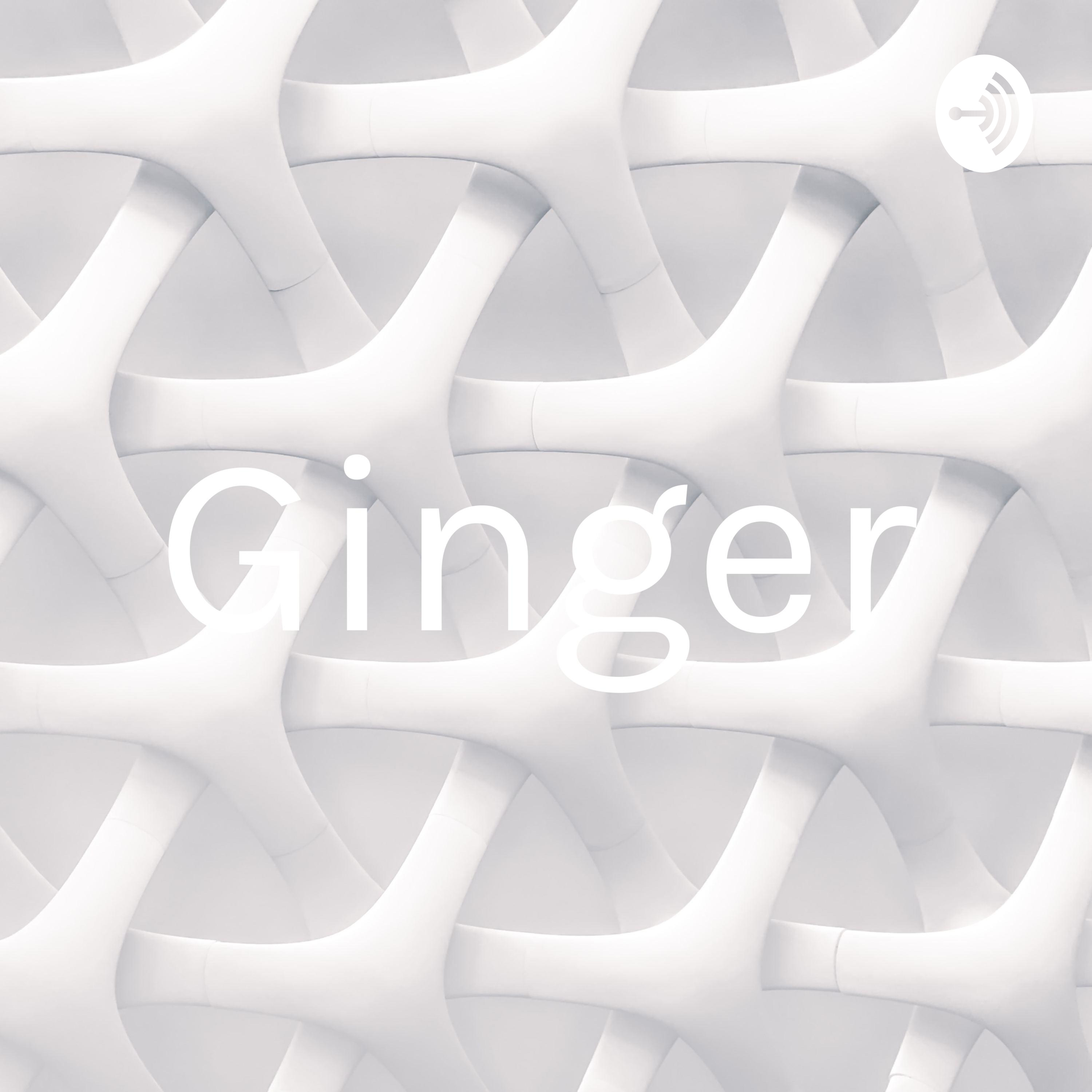 Ginger