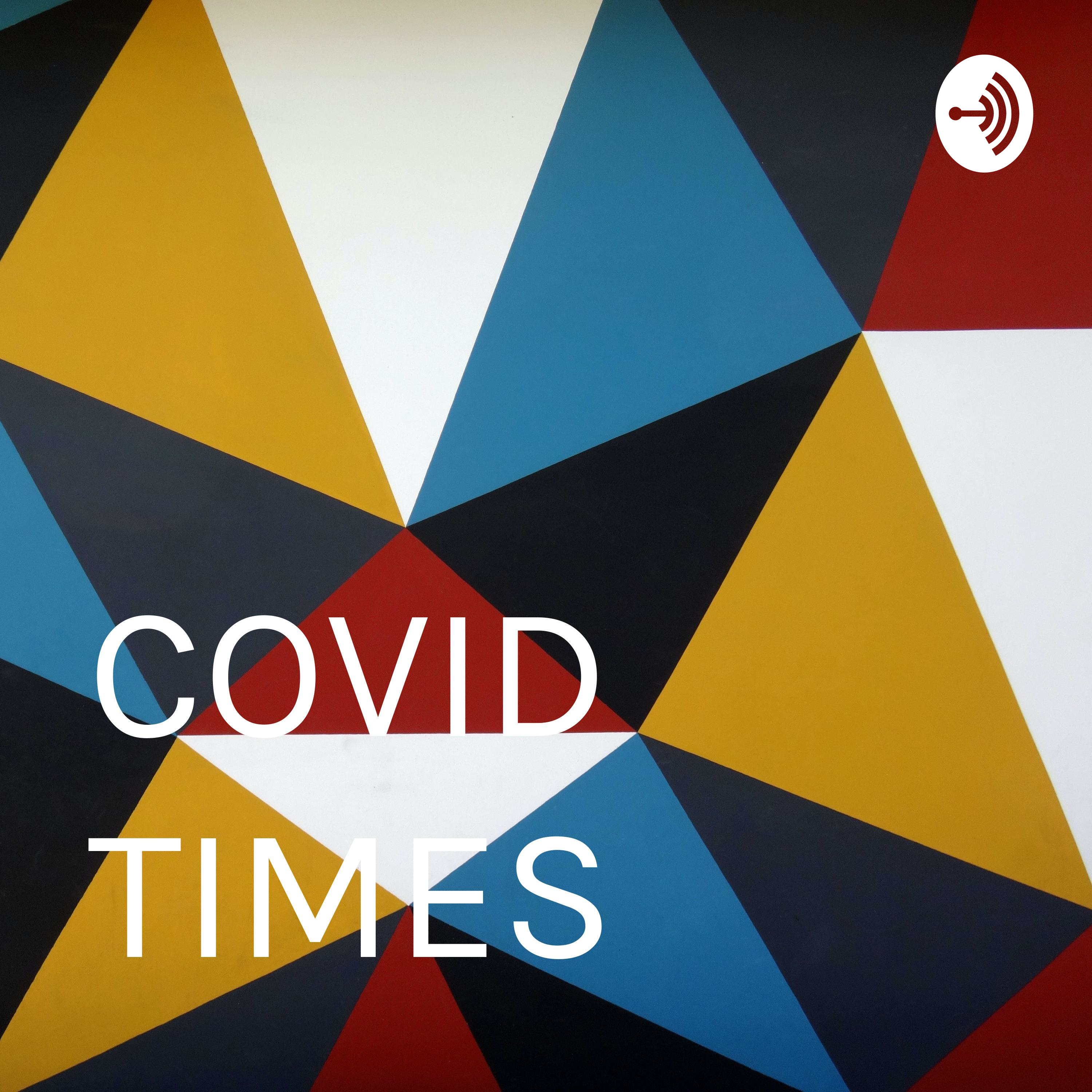 COVID TIMES