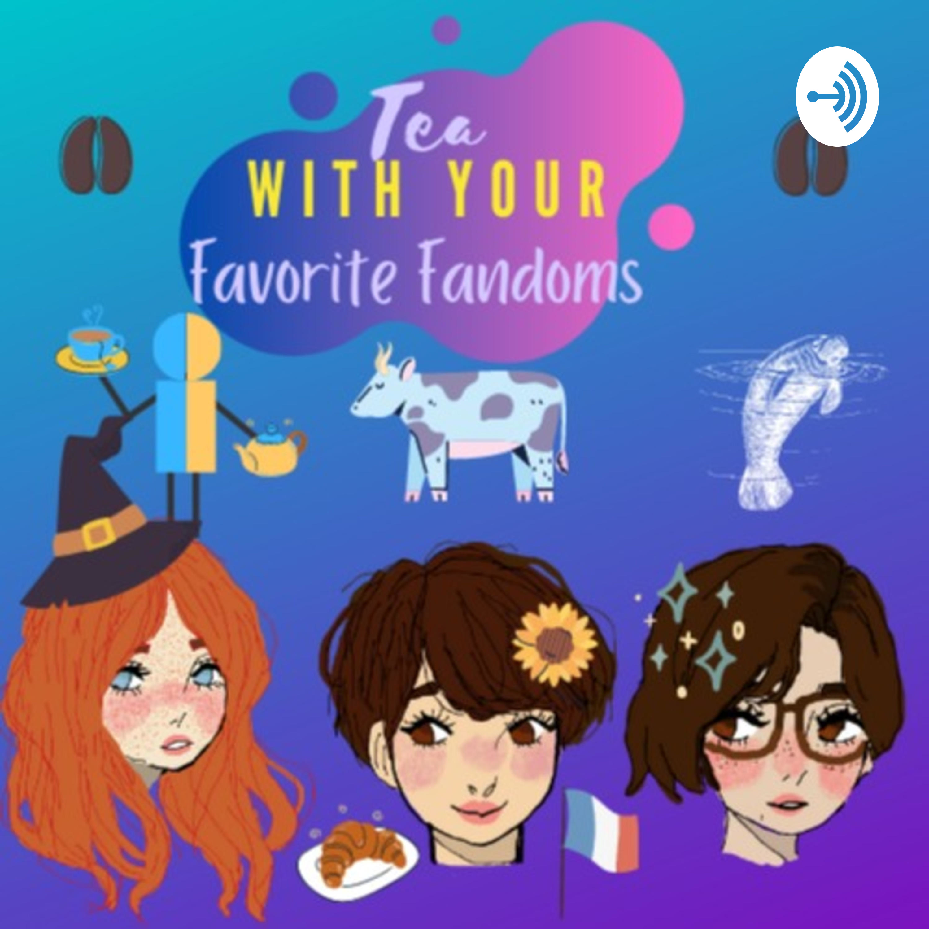 Tea With Your Favorite Fandoms
