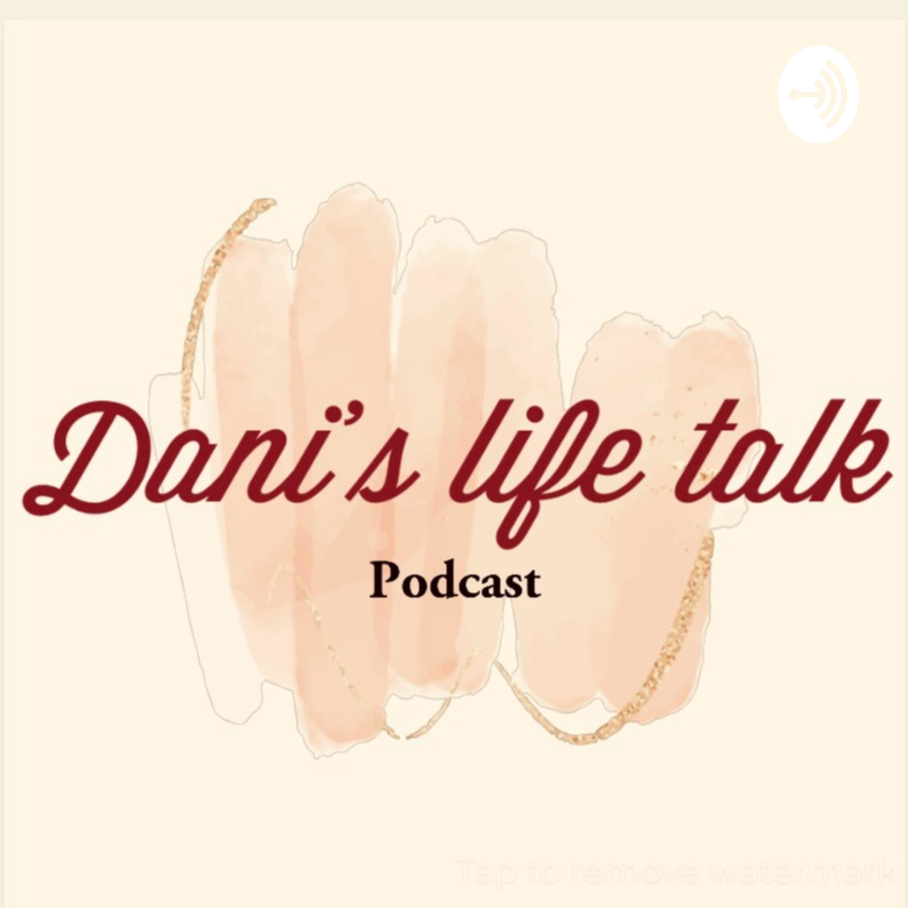 Dani\'s life talk