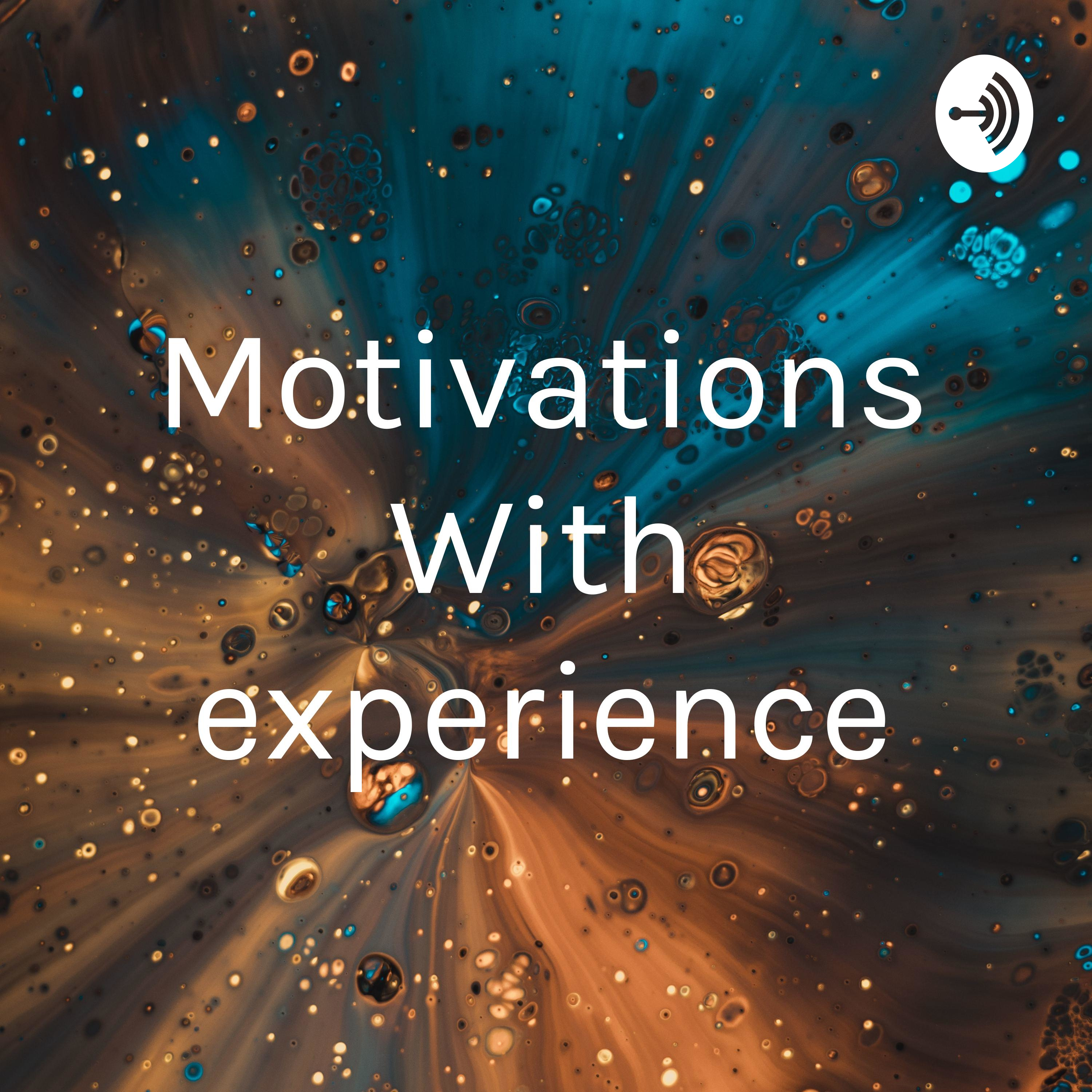 Motivations With experience