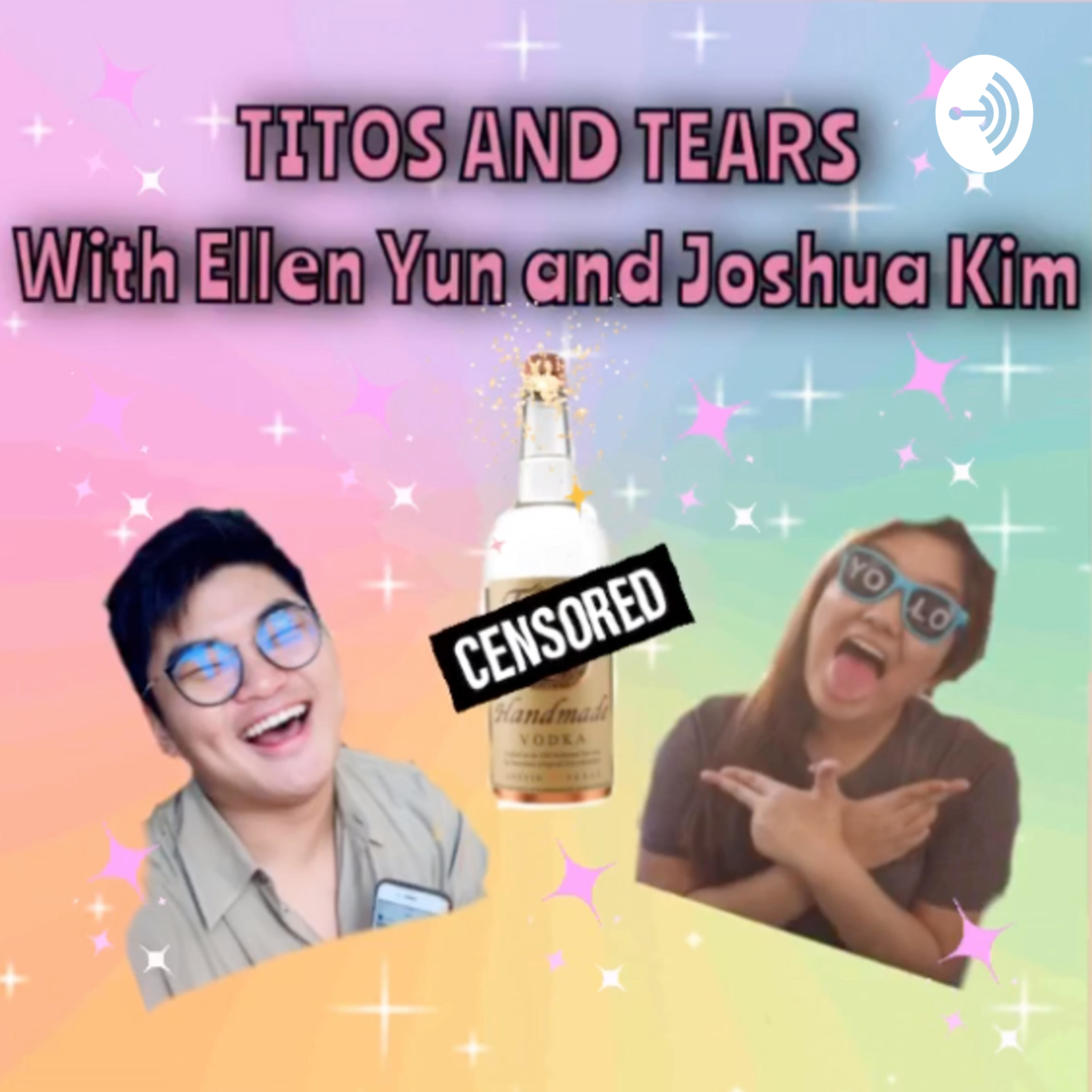 Titos and Tears with Ellen and Josh