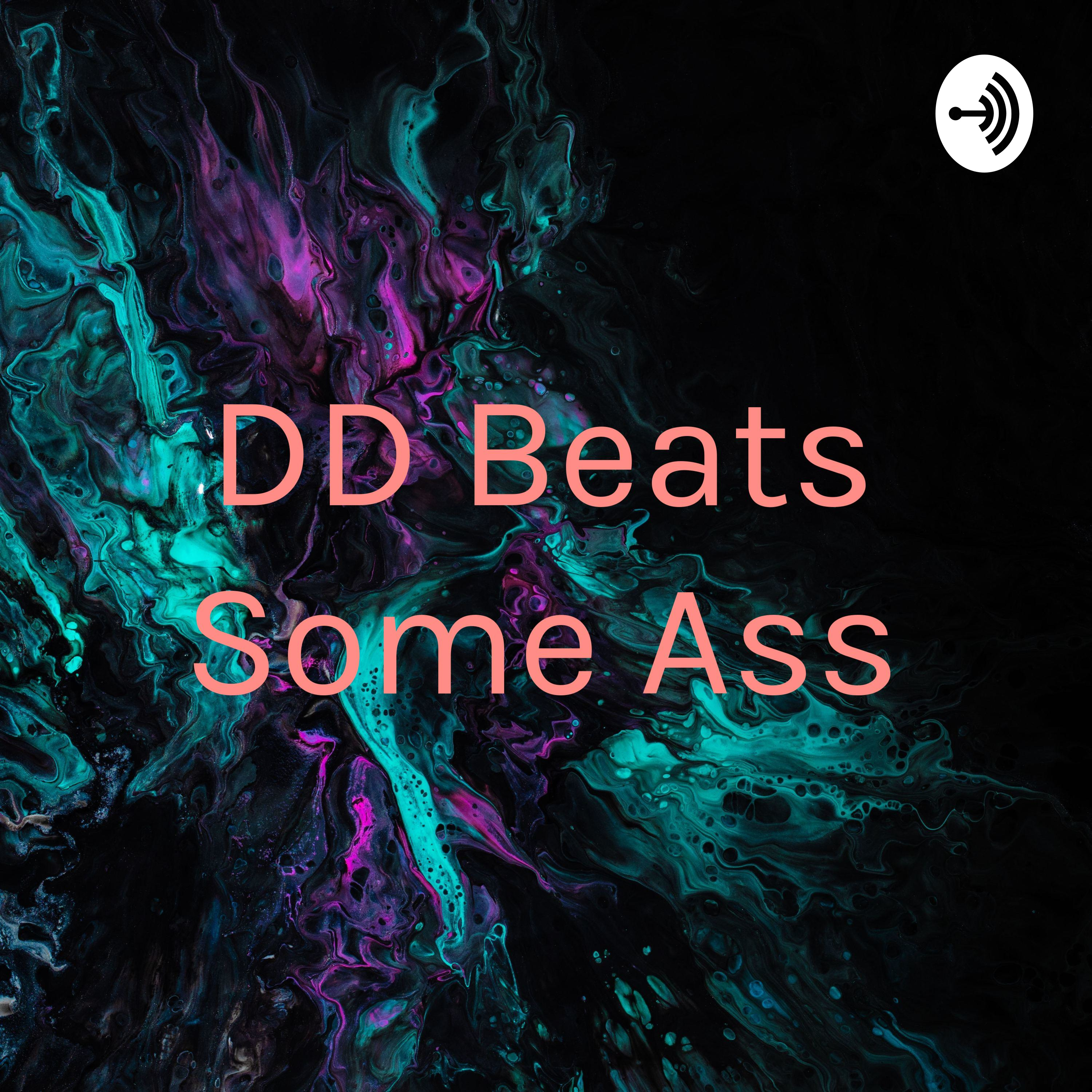 DD Beats Some Ass
