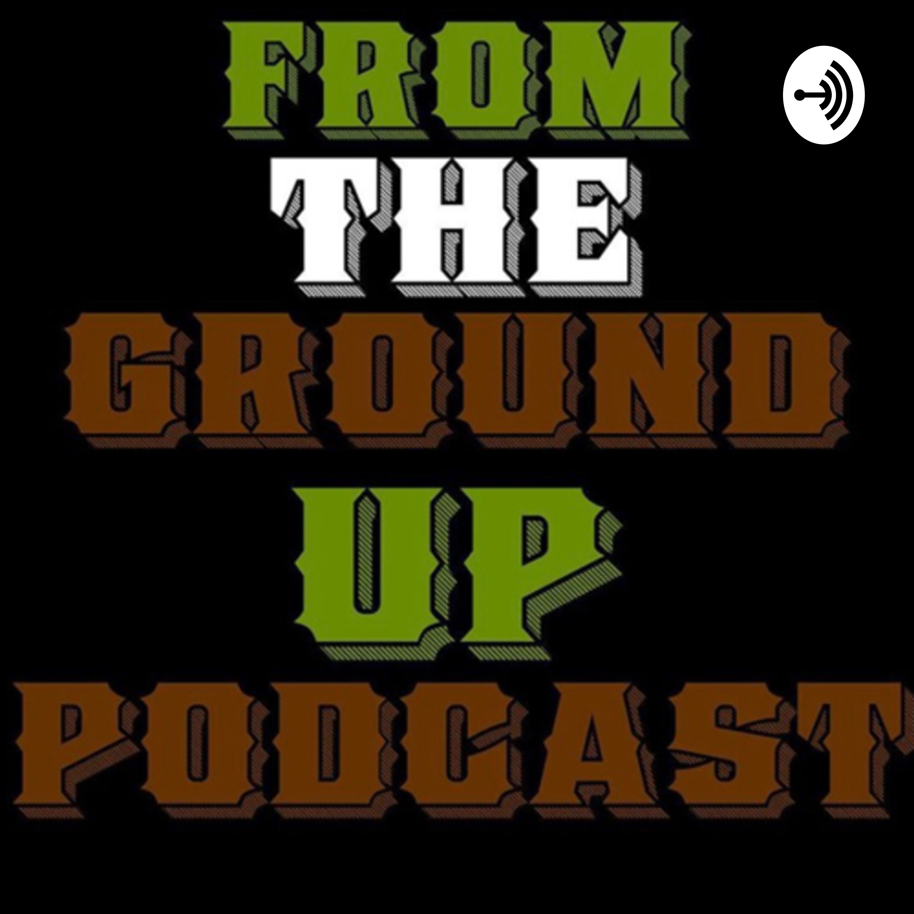 From The Ground Up Podcast