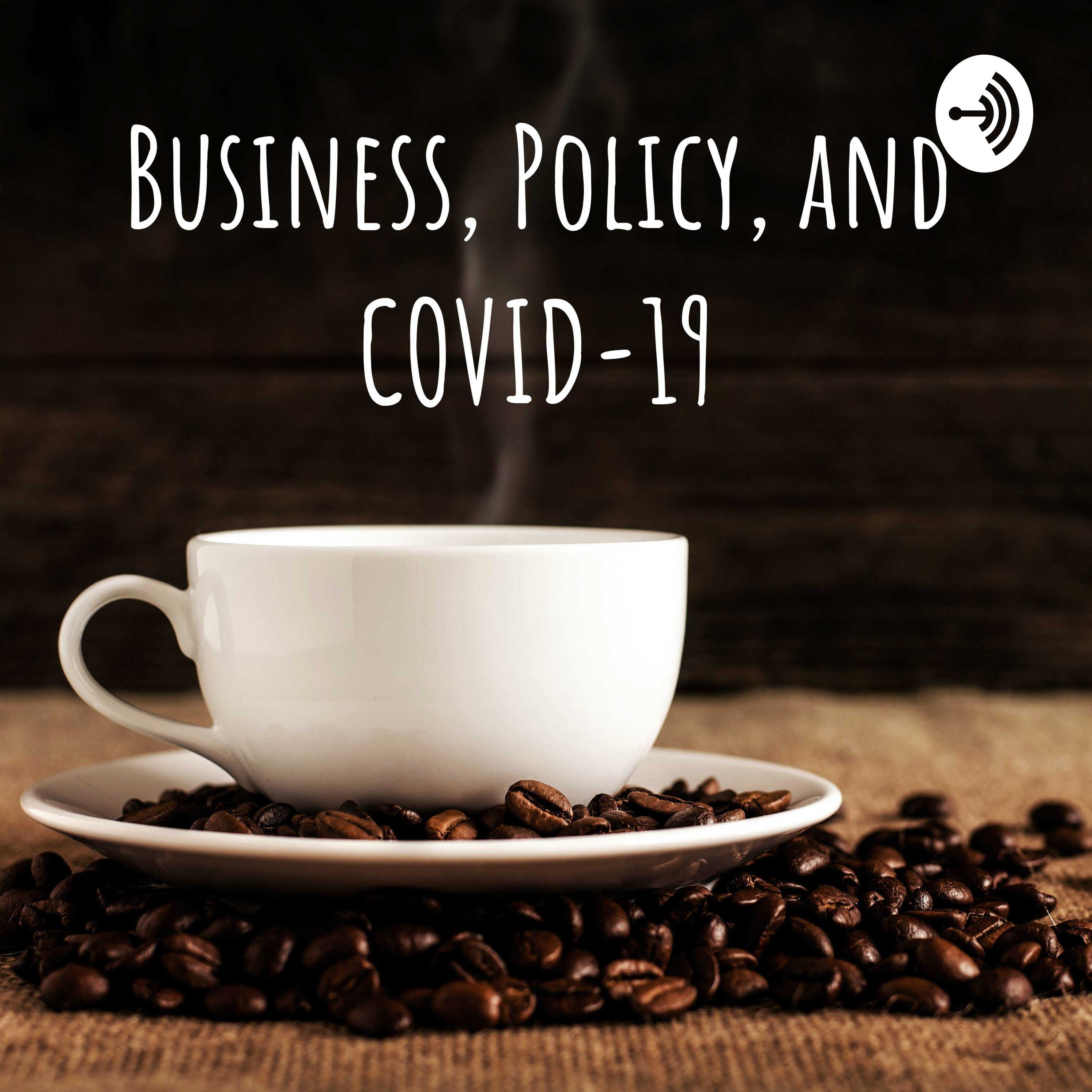 Business, Policy, and COVID-19