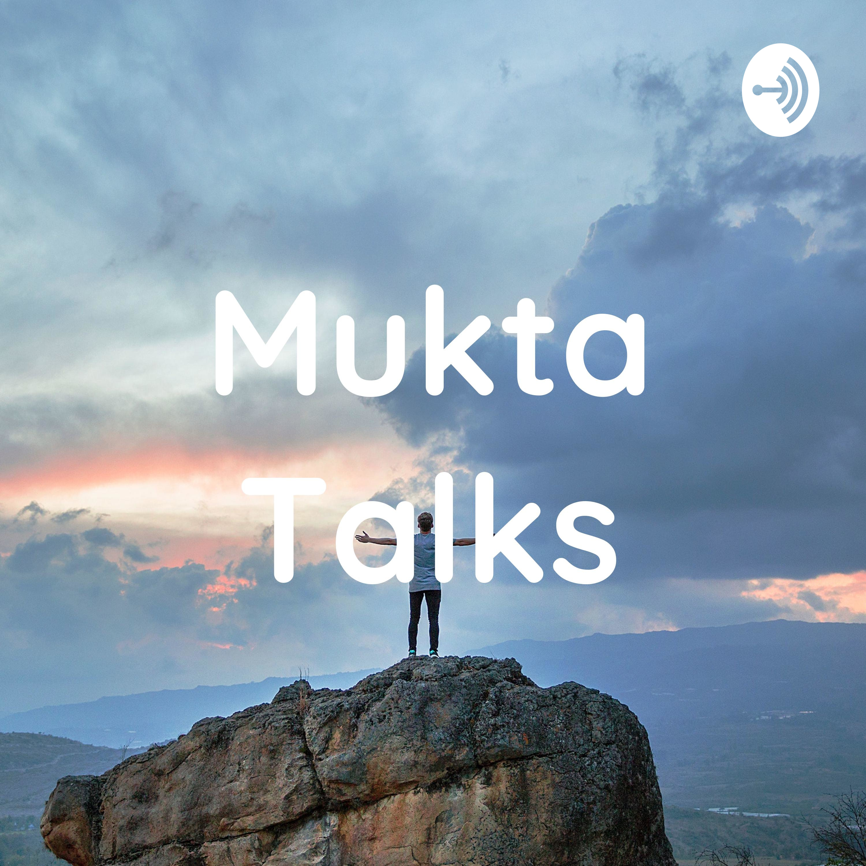 Mukta Talks