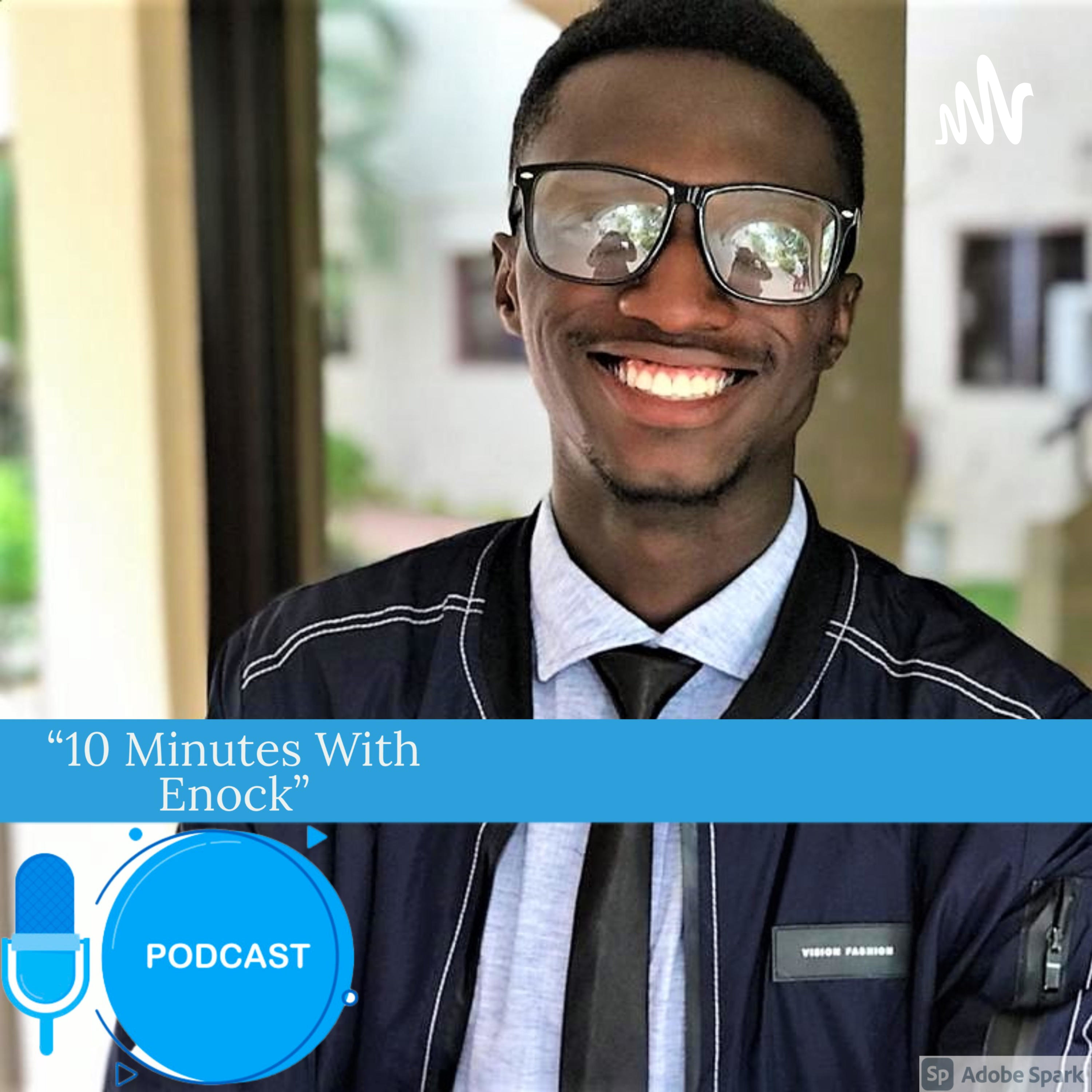 10 Minutes With Enock 10 Minutes With Enock podcast