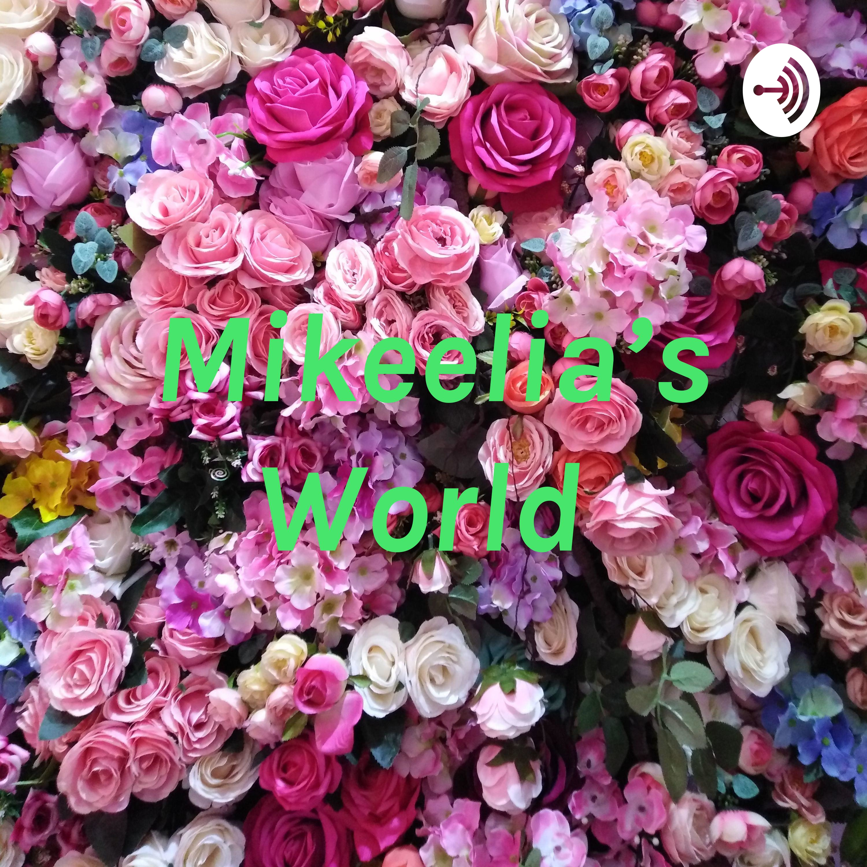 Mikeelia’s World 
