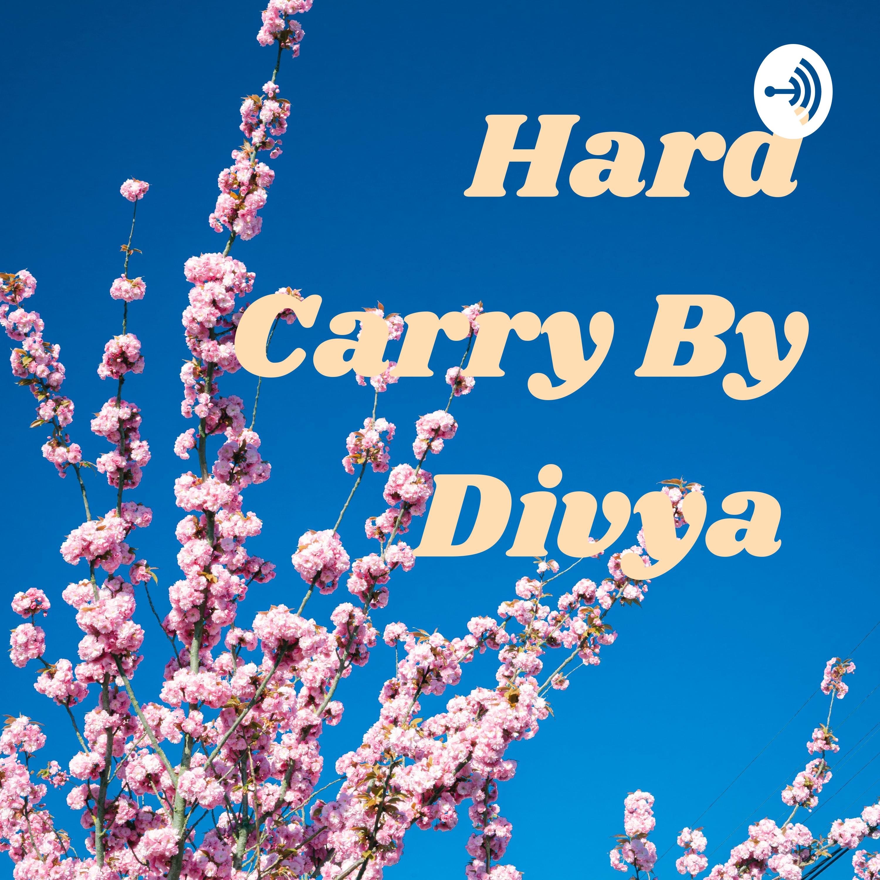 Hard Carry By Divya